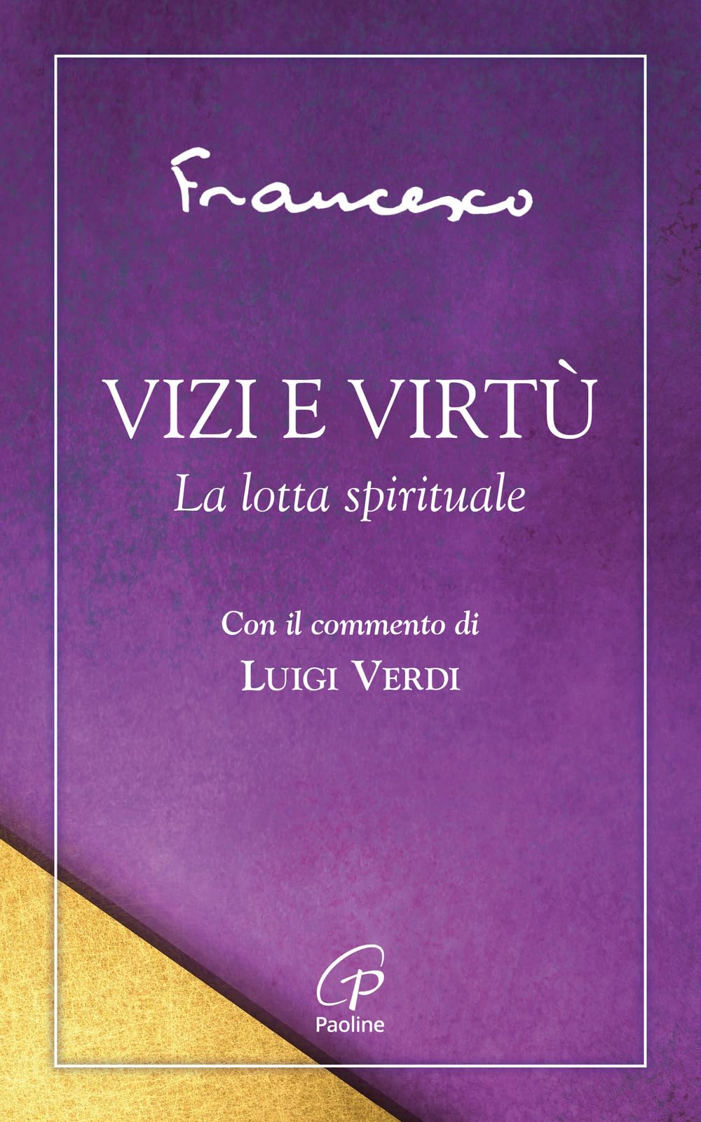 Vizi E Virtù. La Lotta Spirituale - 4