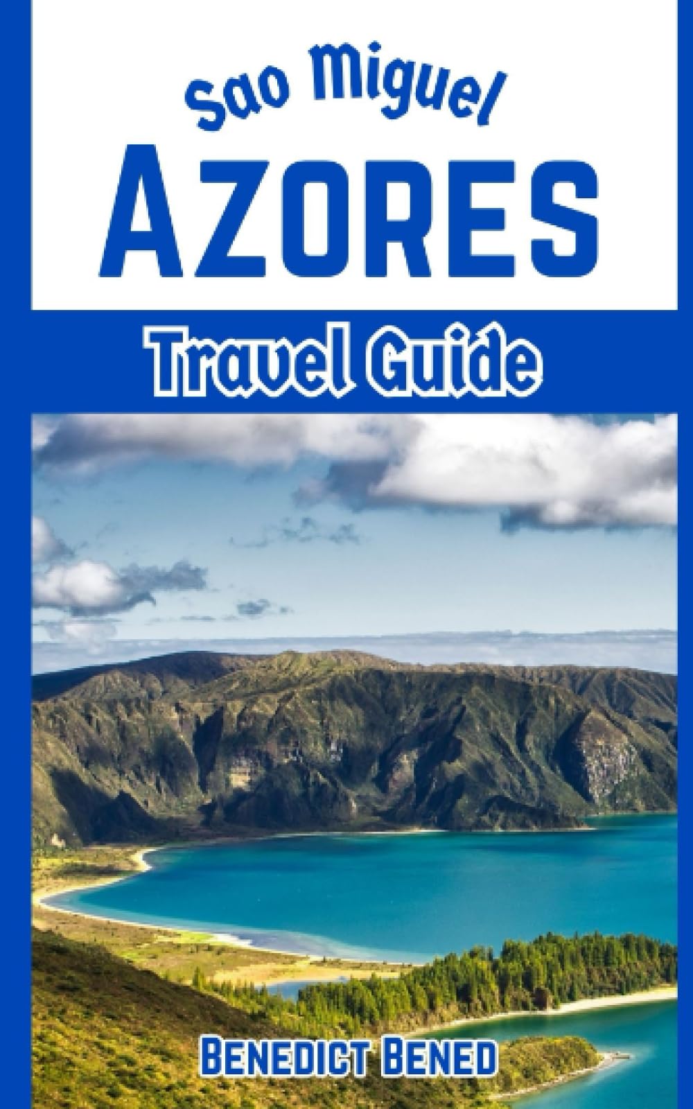 Sao Miguel Azores travel guide: A Comprehensive Travel Guide To Must-See Destinations, Itineraries, and Insider Tips for Saving Time and Money in ... Hidden Gem (Hot 10 continental travel guide)