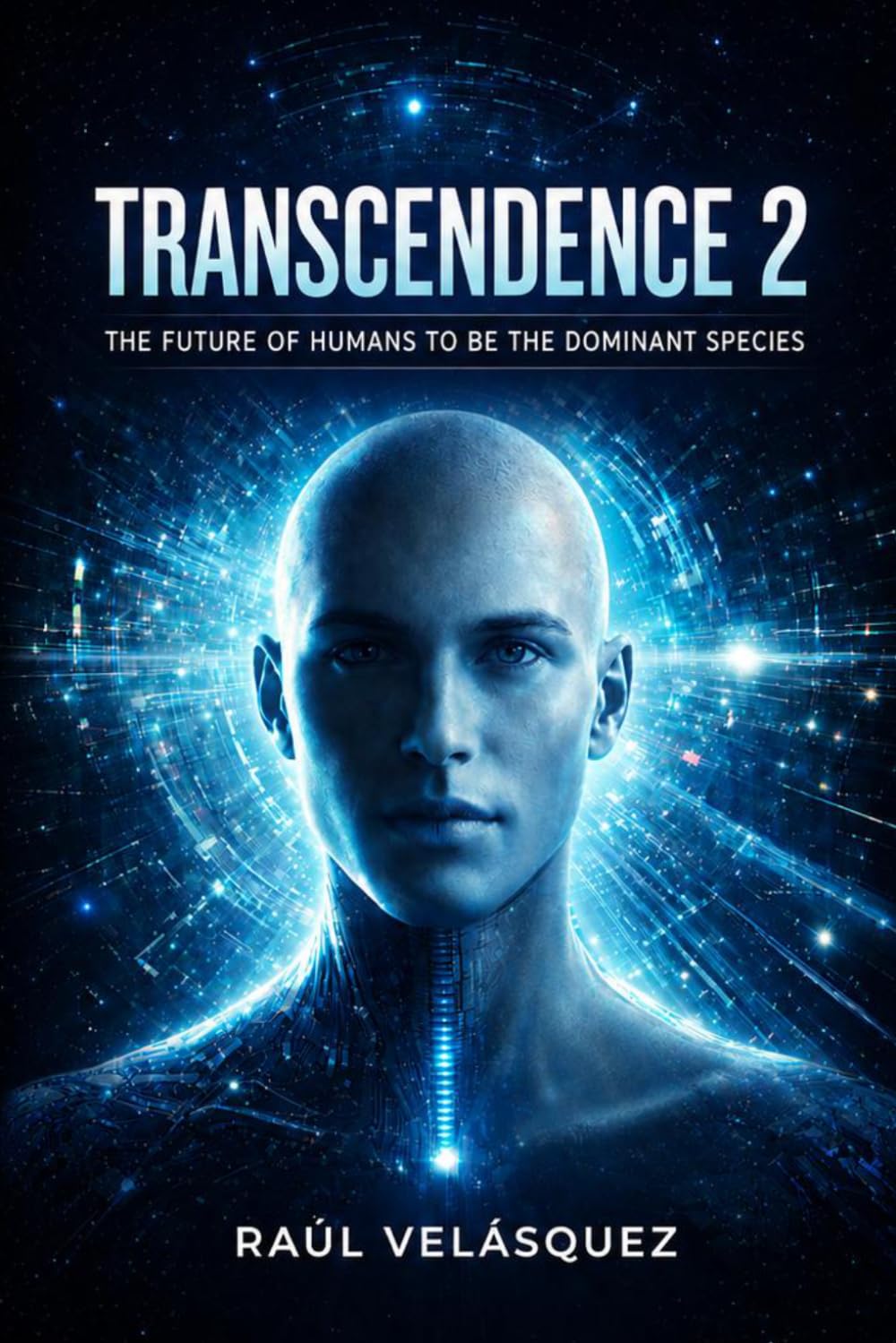 TRANSCENDENCE 2: THE FUTURE OF HUMANS TO BE THE DOMINANT SPECIES