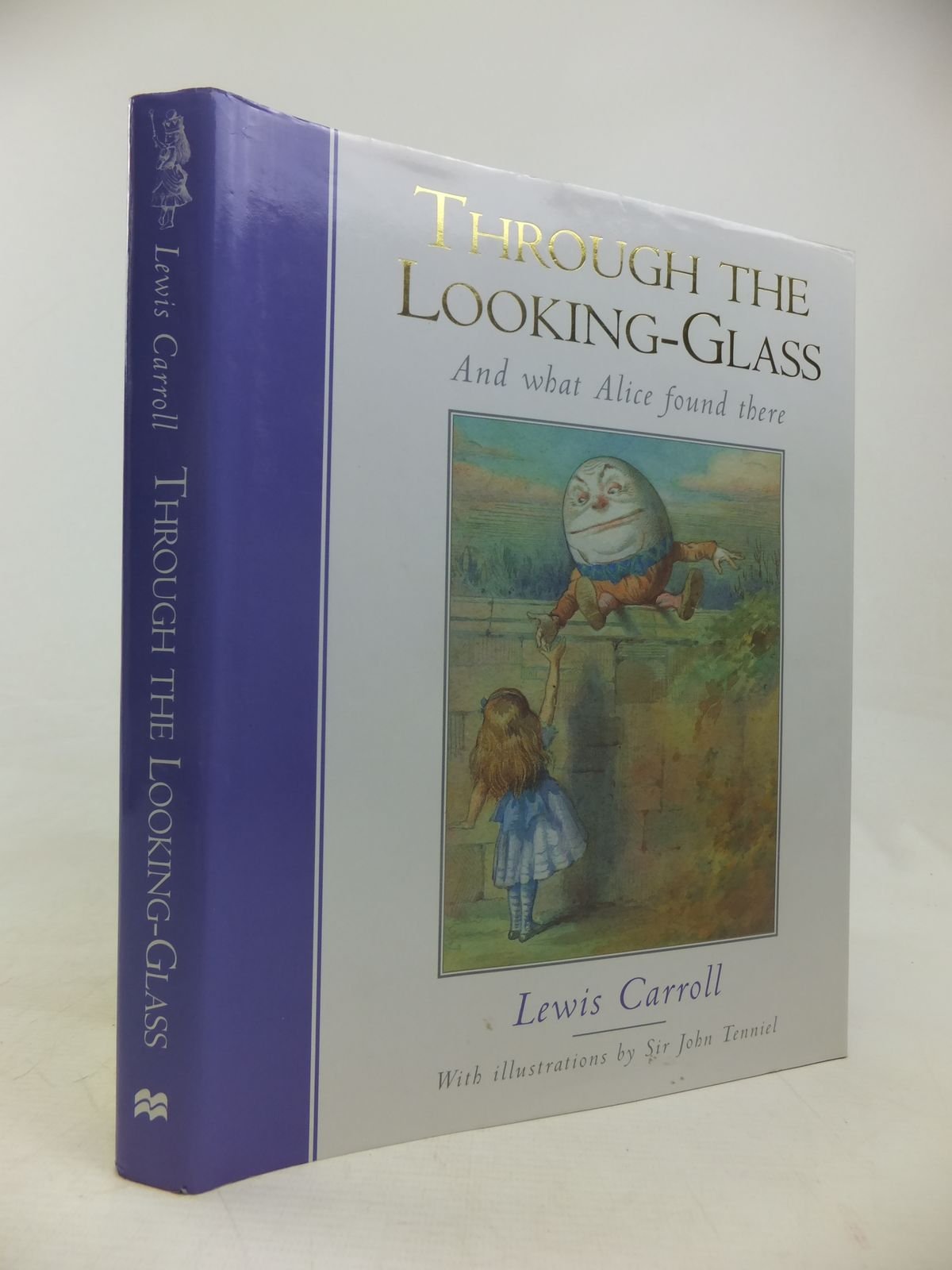 Through the Looking Glass And What Alice Found There