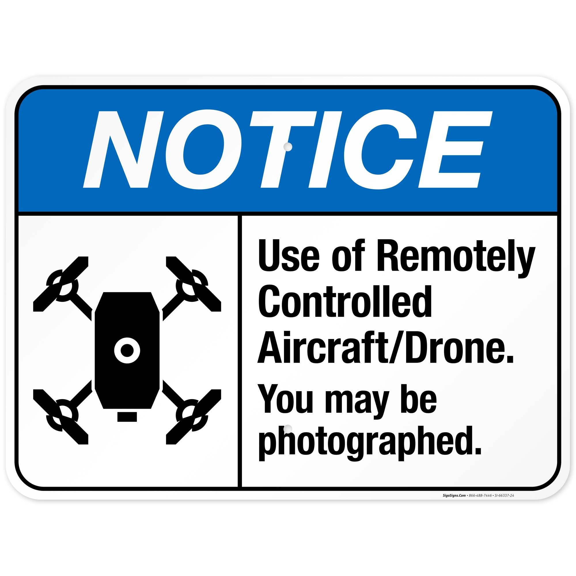 Use of Remotely Controlled Aircraft Drone You May Be Photographed Sign, 18x24 Inches, Rust Free .063 Aluminum, Fade Resistant, Made in USA by Sigo