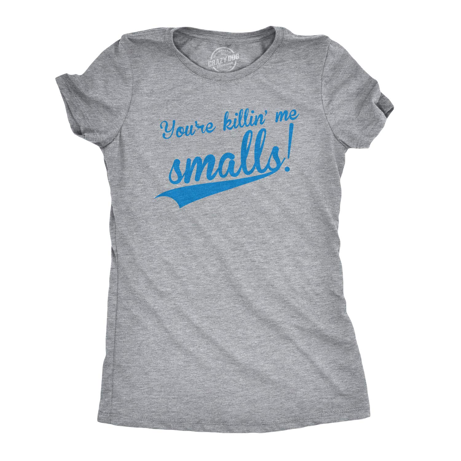 Women's You're Killing Me Smalls T Shirt Funny Baseball Shirt Cool Novelty Tees Humor