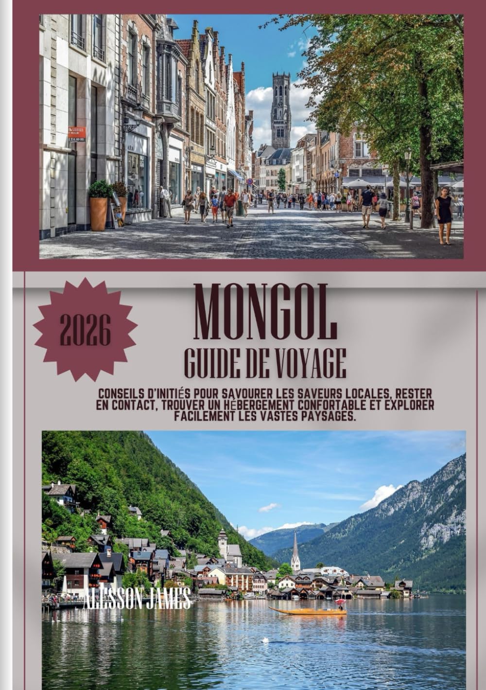 MONGOL GUIDE DE VOYAGE 2026: Conseils d'initiés pour savourer les saveurs locales, rester en contact, trouver un hébergement confortable et explorer facilement les vastes paysages.