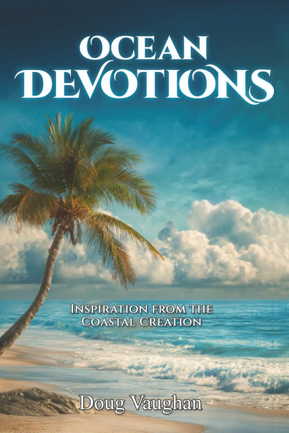 Ocean Devotions: Inspiration from the Coastal Creation