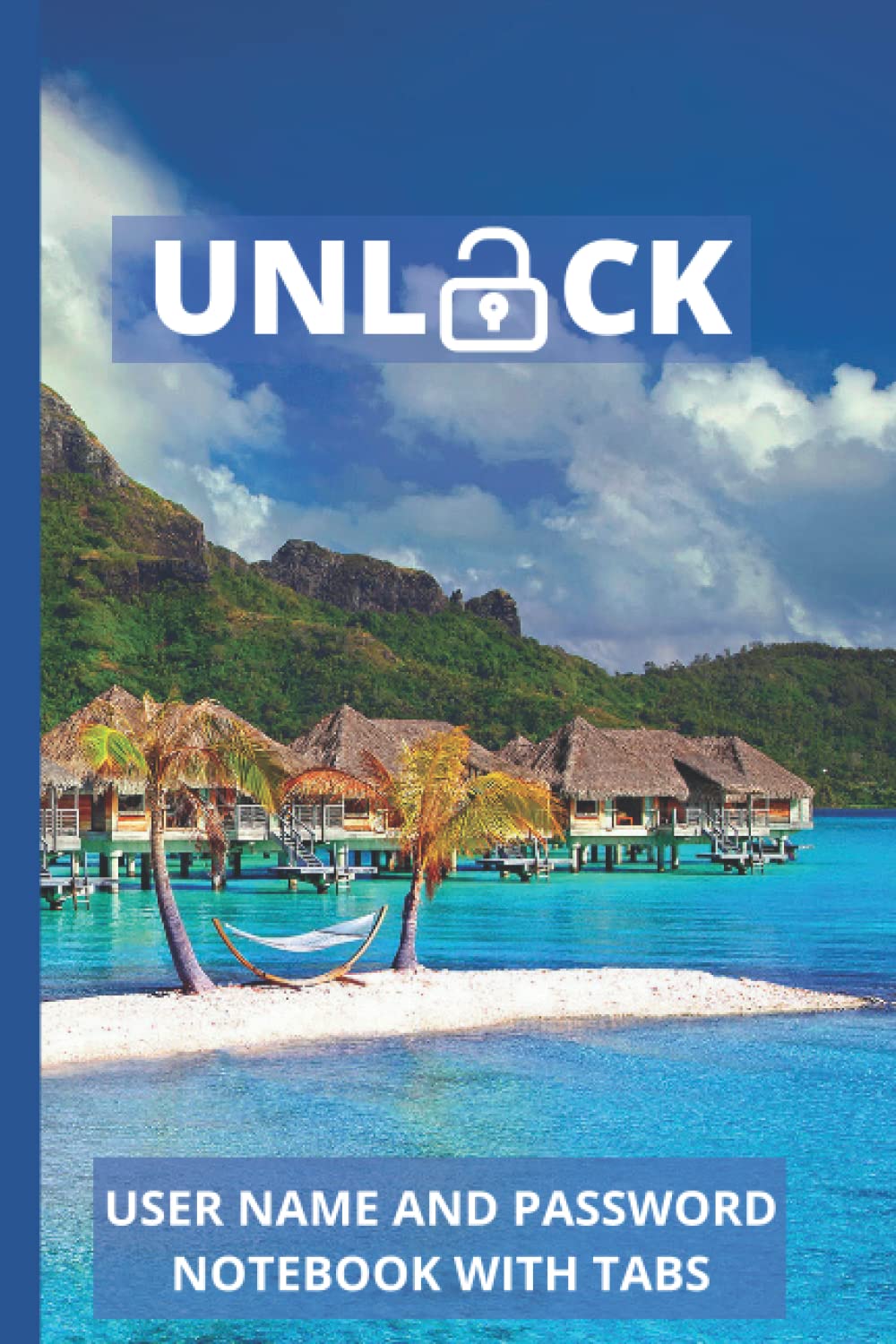 UNLOCK: User name and password notebook: Passwords alphabet notebook