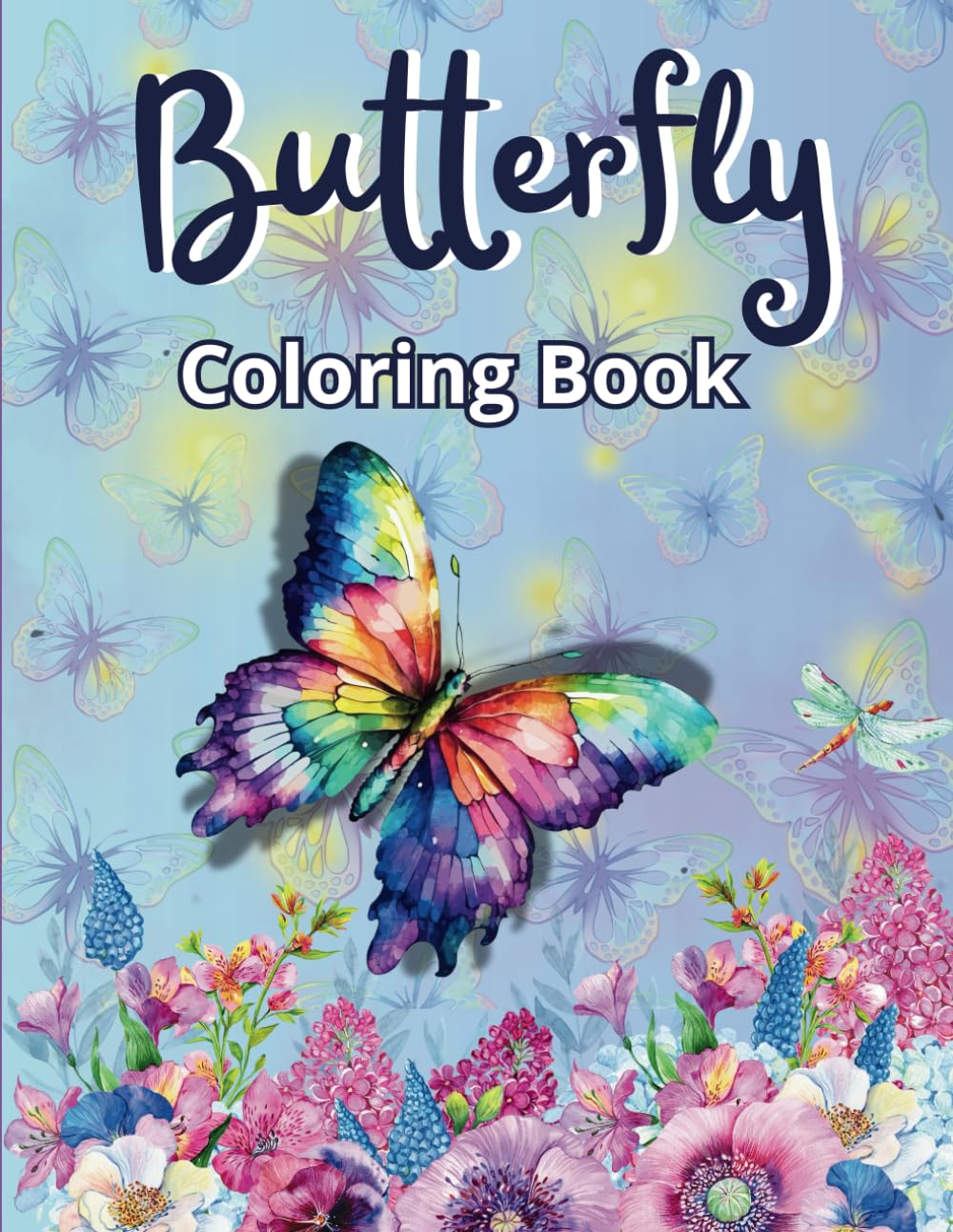 Butterfly Coloring Book: Beautiful Butterfly Designs, Lovely Flowers, Relaxing Cute Butterflies For Stress Relief and Relaxation for Kids & Adults |