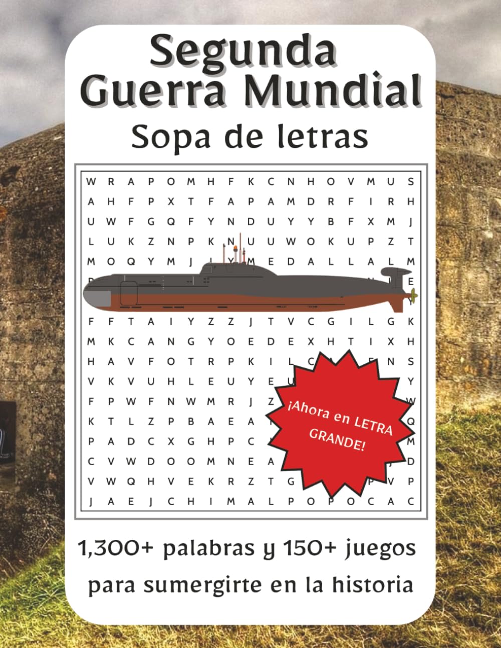 Sopa de Letras Segunda Guerra Mundial Letra Grande: Explora las batallas, héroes y momentos decisivos de la Segunda Guerra Mundial con esta ... descubrir el conflicto que redefinió al mundo
