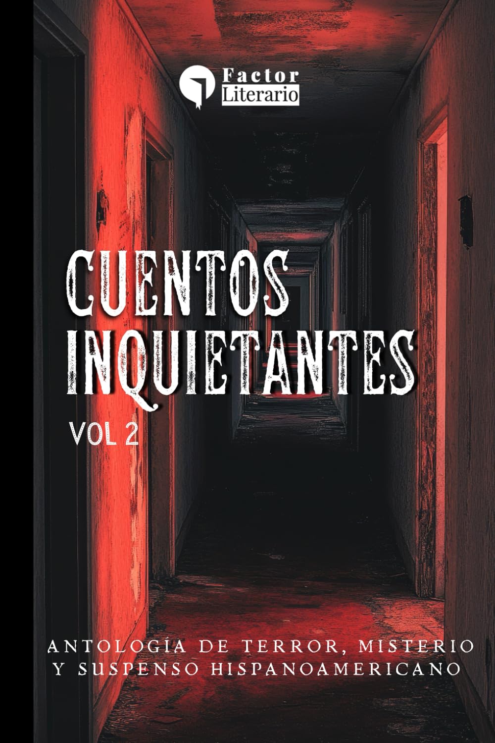 Cuentos inquietantes - Volumen 2: Antología de terror, misterio y suspenso hispanoamericano