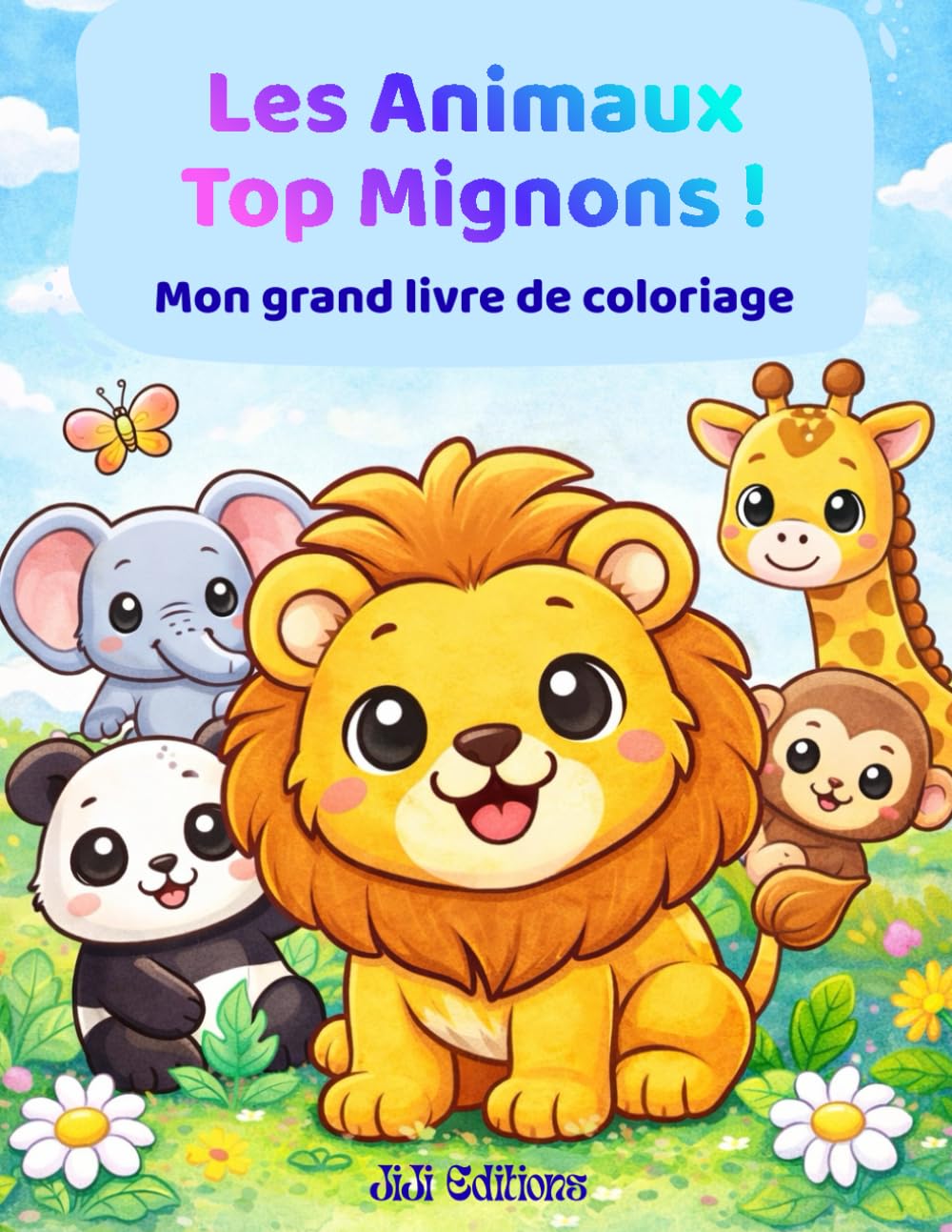 Les Animaux Trop Mignons !: Mon grand livre de coloriage