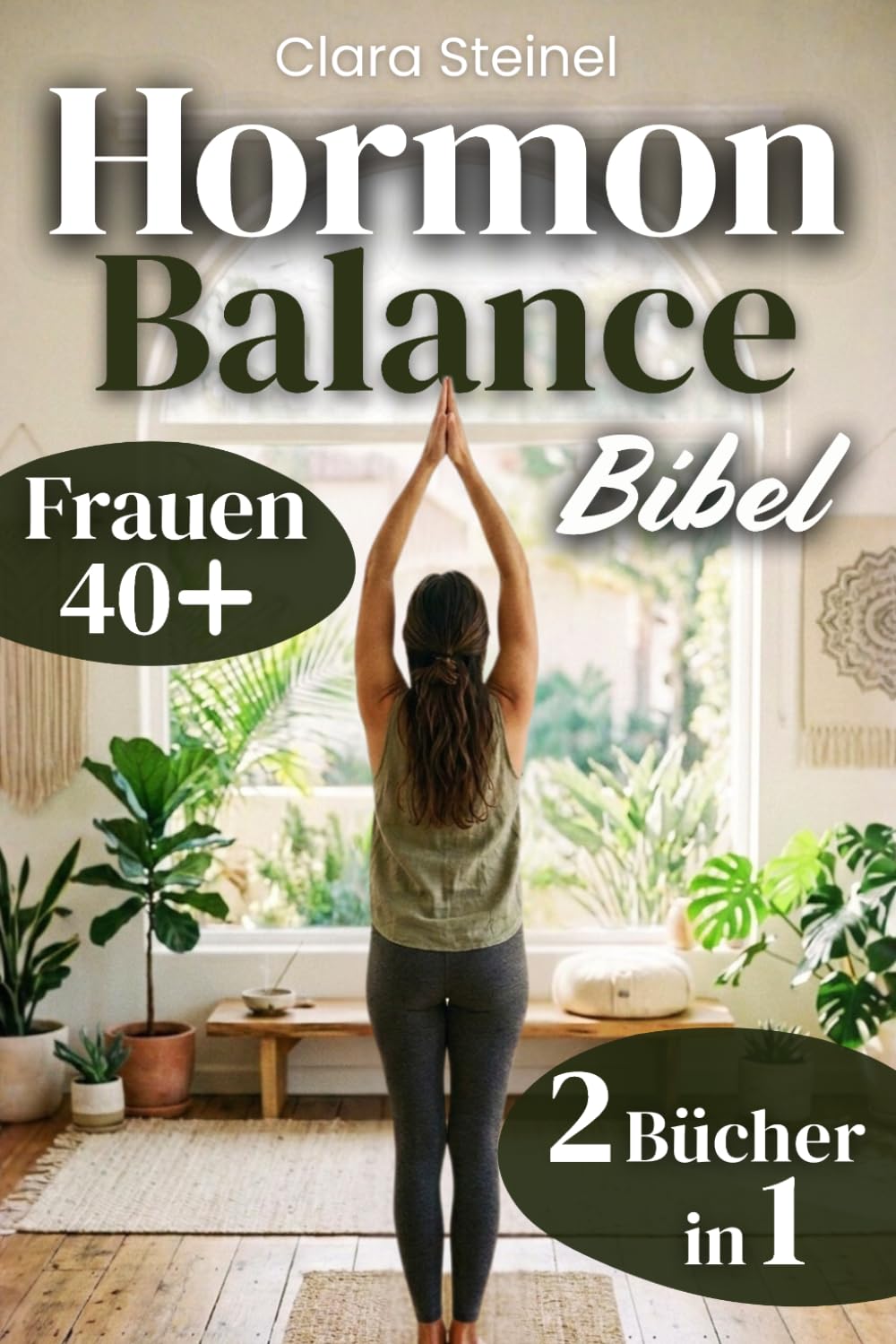 Hormon-Balance Bibel: Gezielte Strategien für Tiefen Schlaf mit Ernährung, Somatischer Bewegung und Achtsamkeitsritualen zur Stressregulation, Cortisolbalance und Nachhaltiger Hormonstabilität