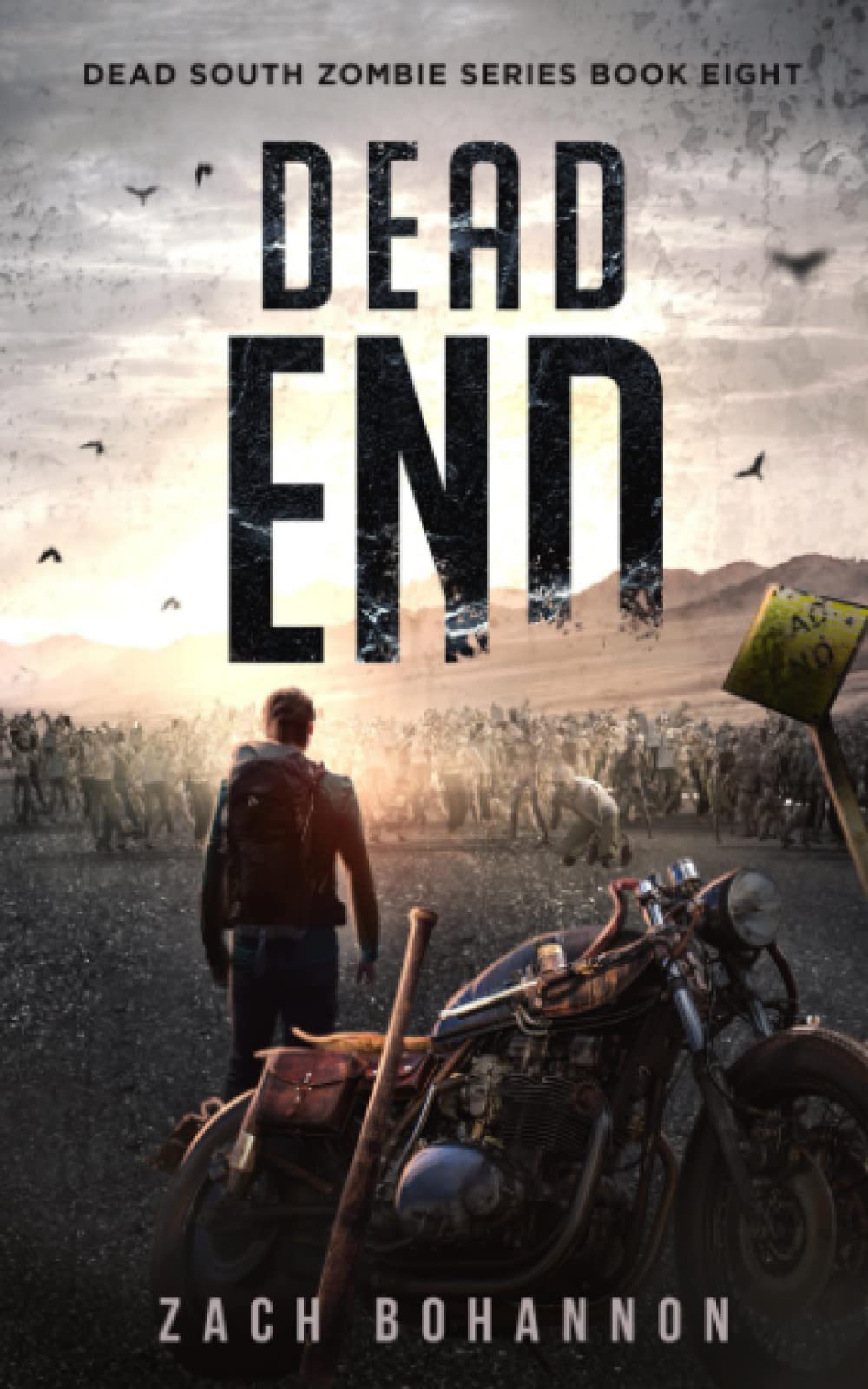 Dead End: A Post-Apocalyptic Zombie Thriller (Dead South Book 8)