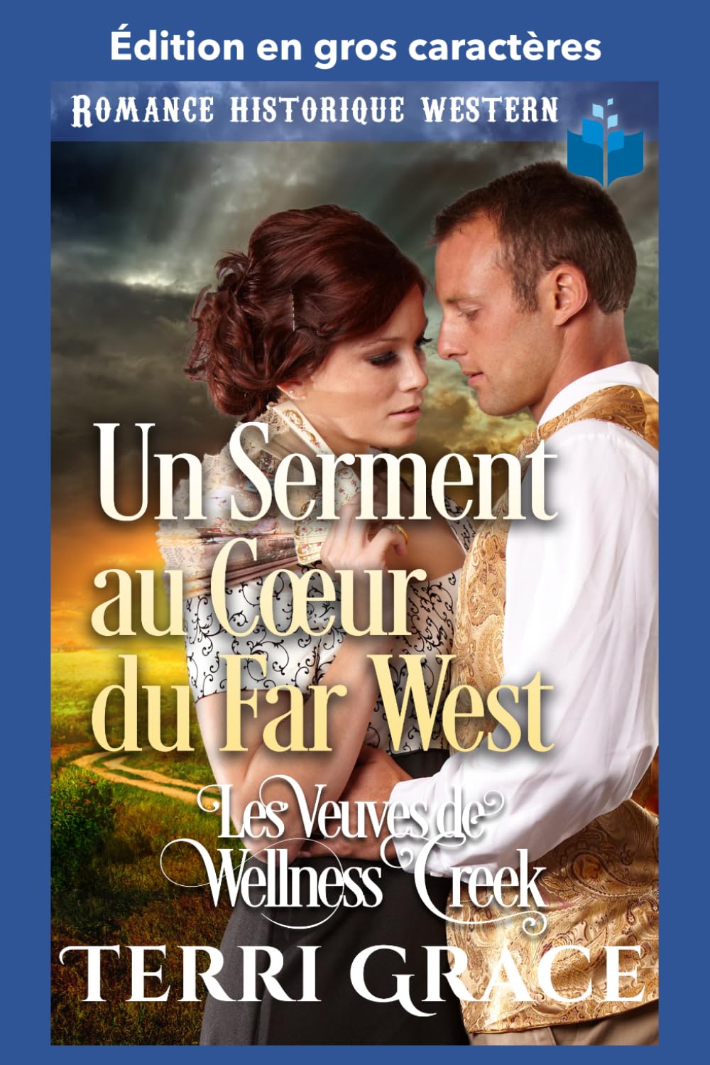 Un Serment au Cœur du Far West: édition en gros caractères (Les Veuves de Wellness Creek Édition en gros caractères)