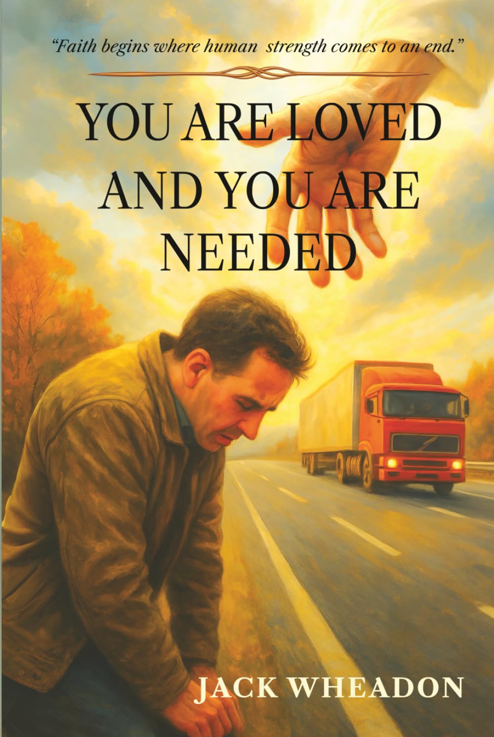 You Are Loved And You Are Needed