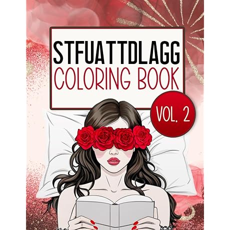 STFUATTDLAGG Coloring Book Vol. 2: Adult Smut Coloring Book For Lovers