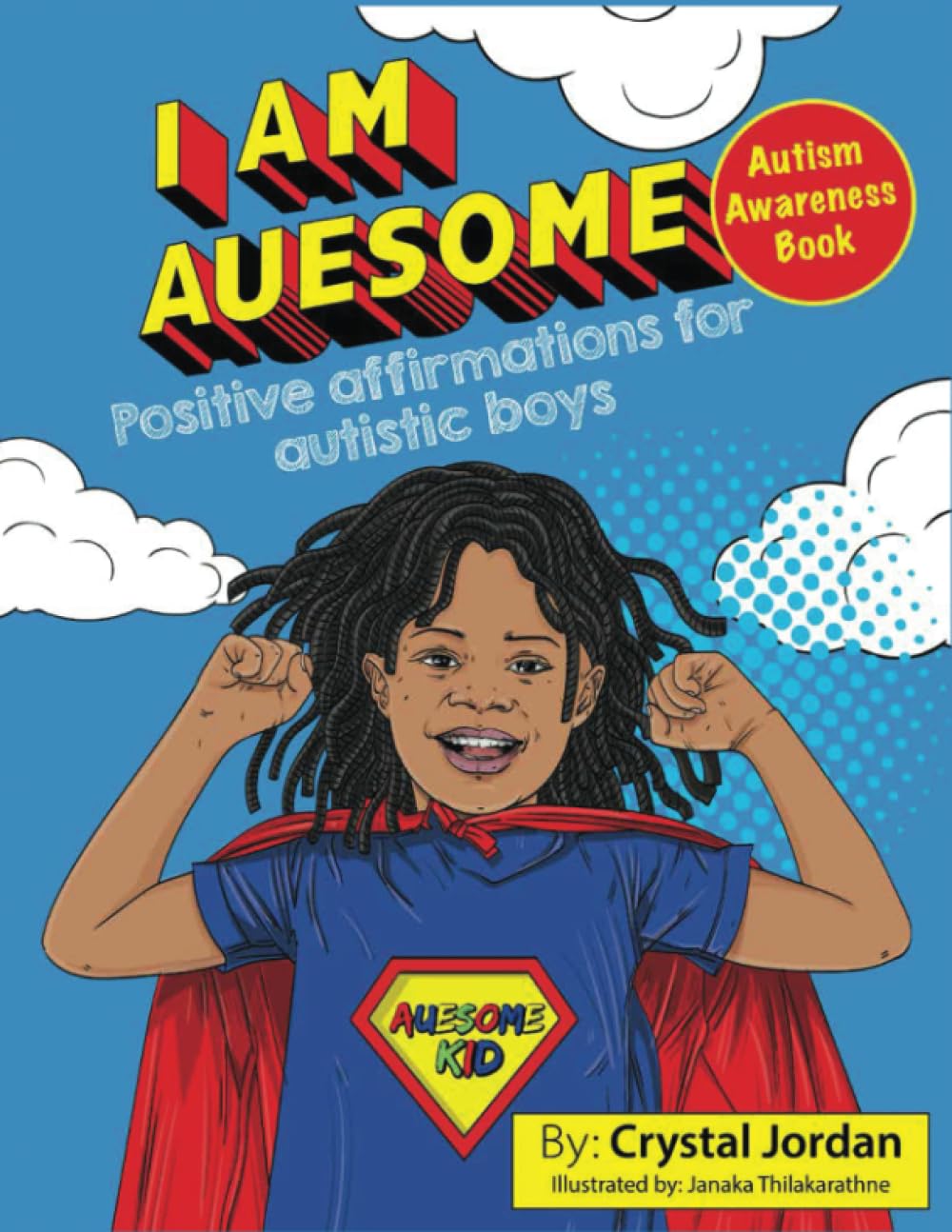 I Am Auesome Positive Affirmations for Autistic Boys: Autism Awareness Book (I Am Auesome Positive Affirmations for Autistic Children Series)