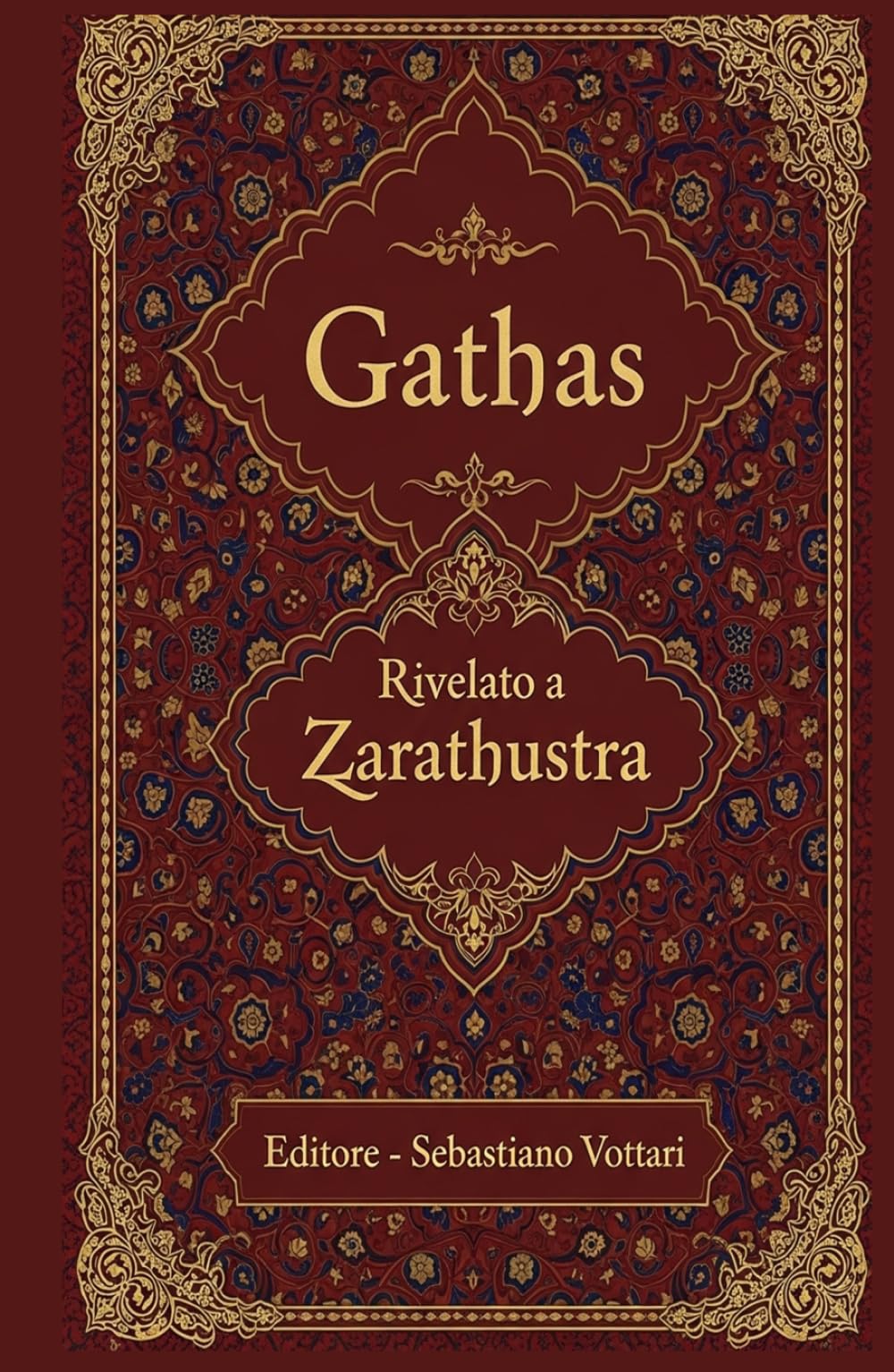 Gathas: La mayor sabiduría iraní de todos los tiempos - Texto sagrado en español (Religión y Espiritualidad)
