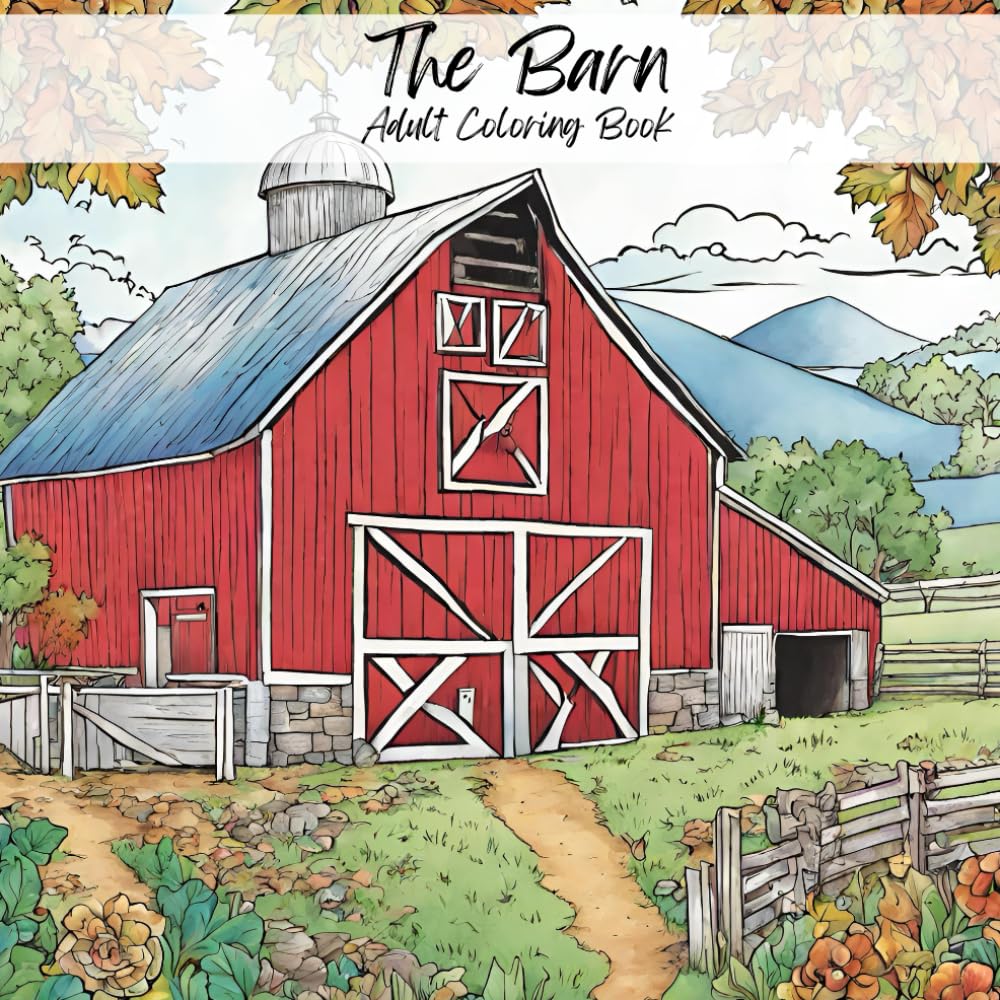The Barn Adult Coloring Book, 65 pages of fun, relaxing, stress relief coloring with Barns, and country side animals: Adult farm animal coloring book