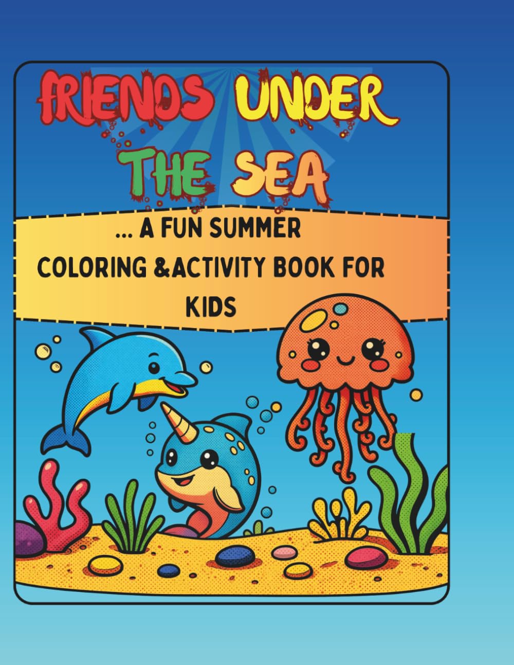 A Fun Summer Coloring and Activity Book for Kids Ages 4-8: With 50+ Cute Ocean Animal Coloring Pages, Mazes, and Puzzles