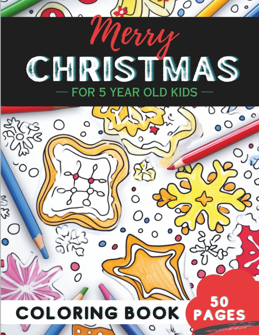 Christmas Coloring Book for 5-Year-Olds: 50 pages of Simple festive scenes for little artists (Fun Activity Coloring Books for 5 year Olds!)