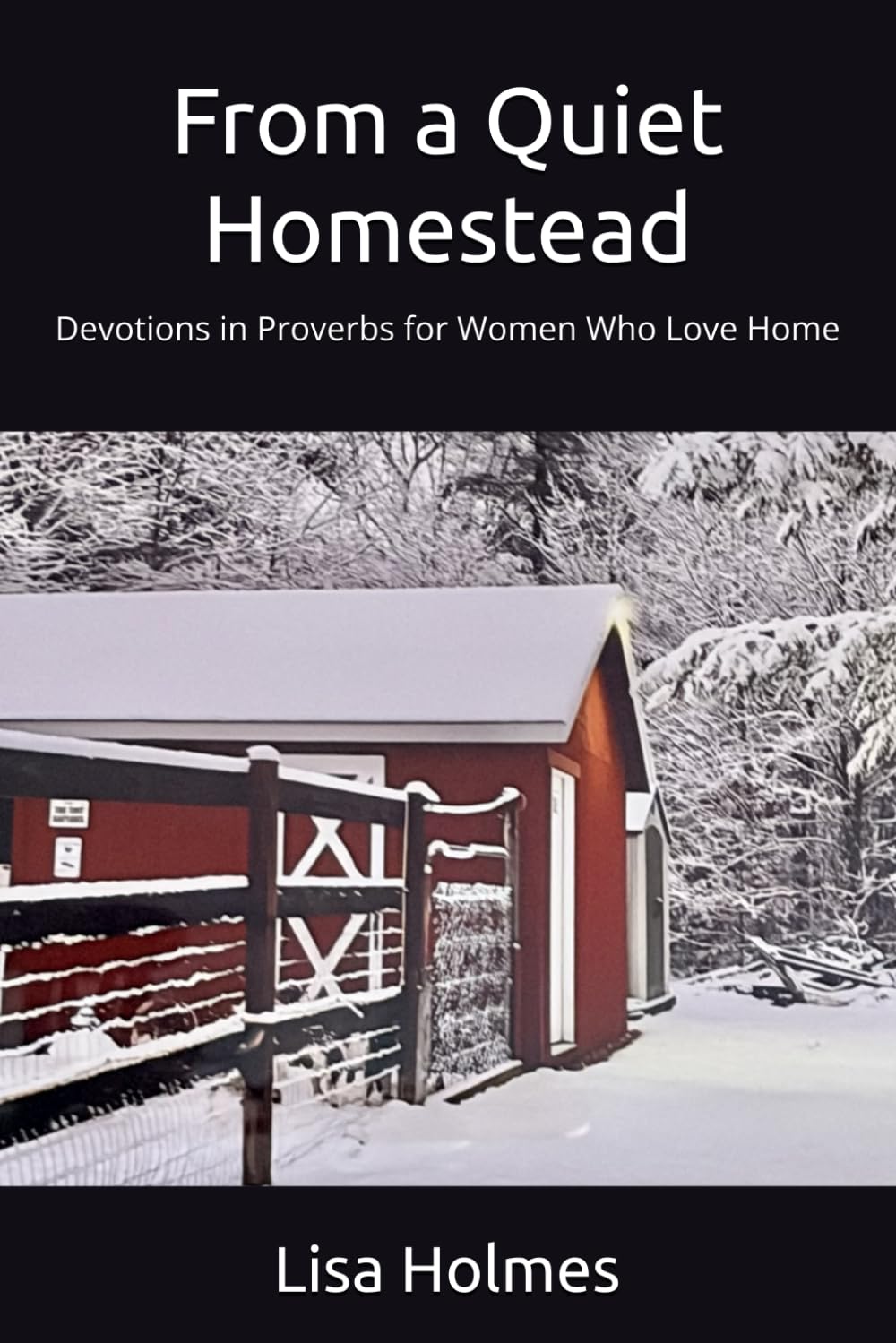 From a Quiet Homestead: Devotions in Proverbs for Women Who Love Home (Homesteading Devotionals)