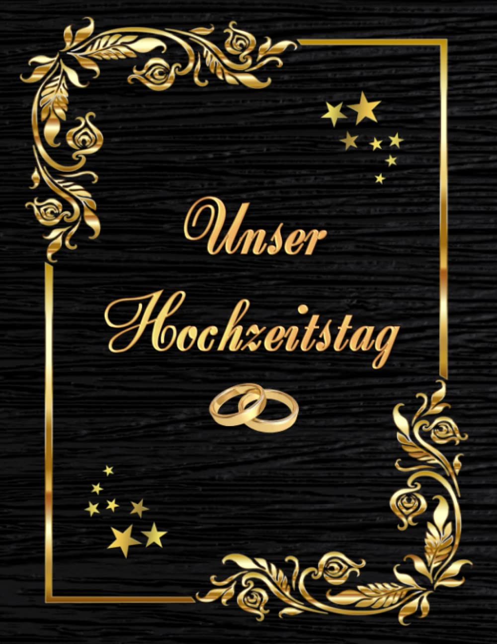 Independently published Unser Hochzeitstag Fotoalbum Gästebuch geeignet für alle Hochzeitstage Hochzeitsalbum Erinnerungsalbum Fototagebuch Erinnerungsstück Hochzeitstagebuch ... Foto Album Feier Glückwünsche Schwarz 03