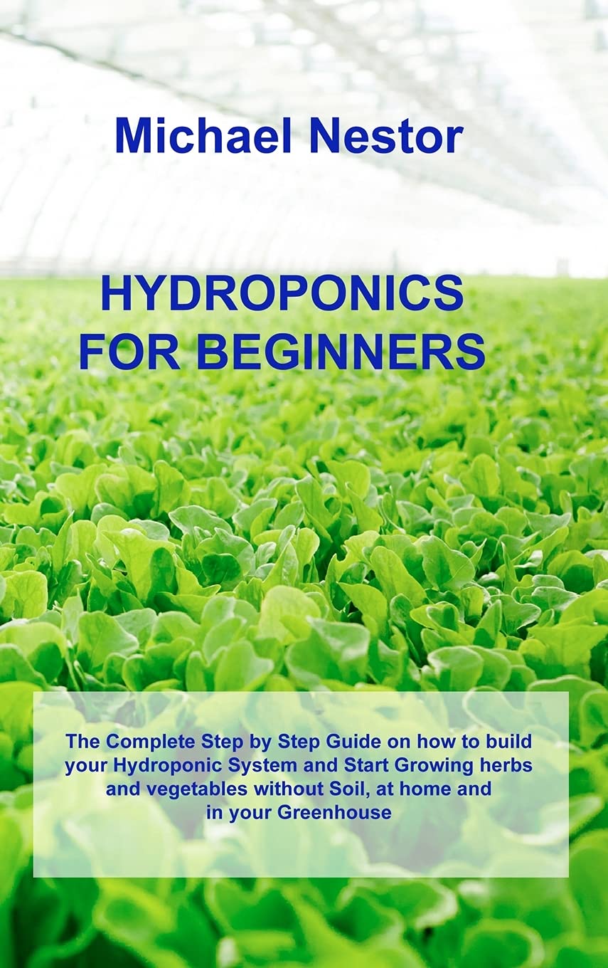 Buy Hydroponics for Beginners: The Complete Step by Step Guide on how ...