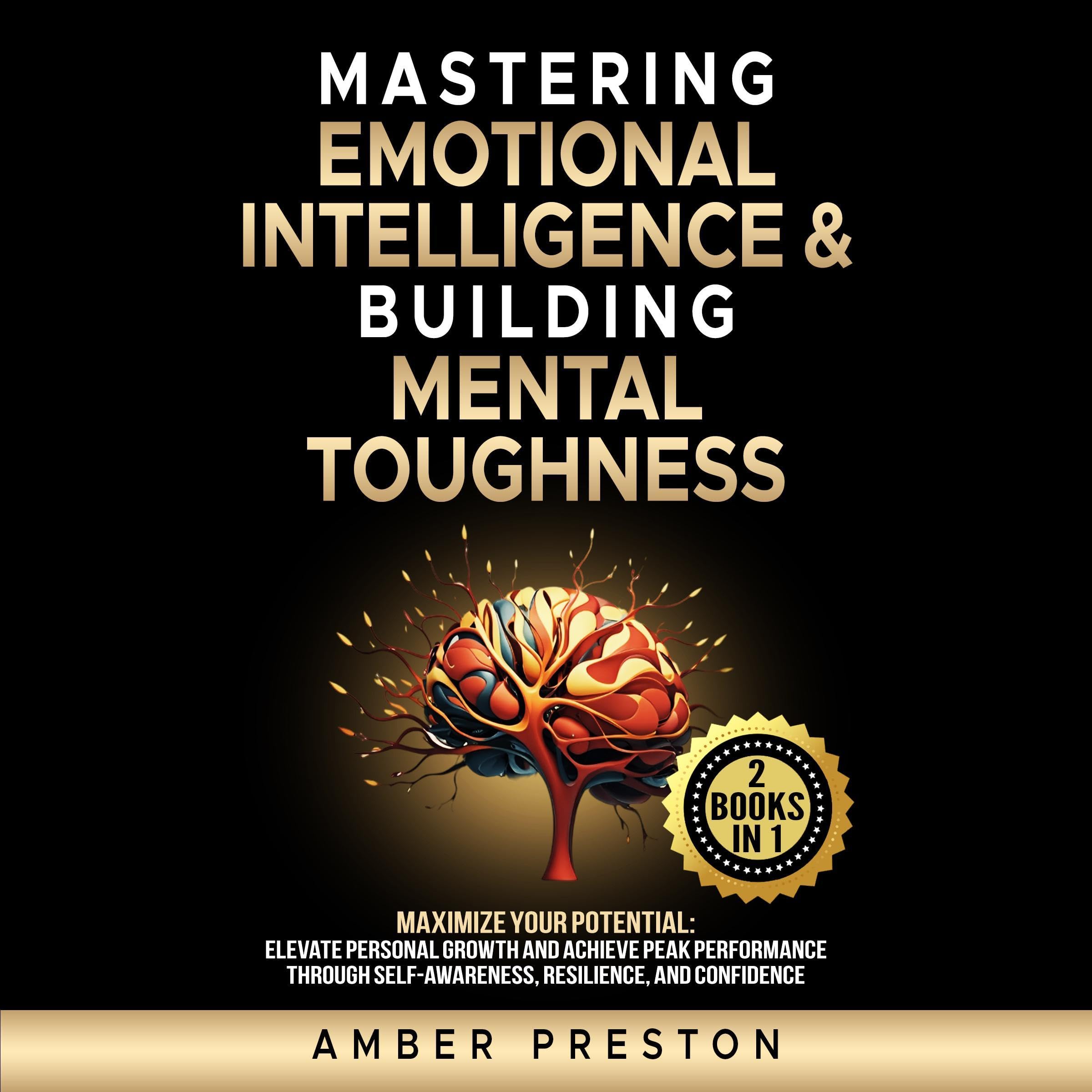 Cover art for Mastering Emotional Intelligence & Building Mental Toughness: 2 Books-in-1