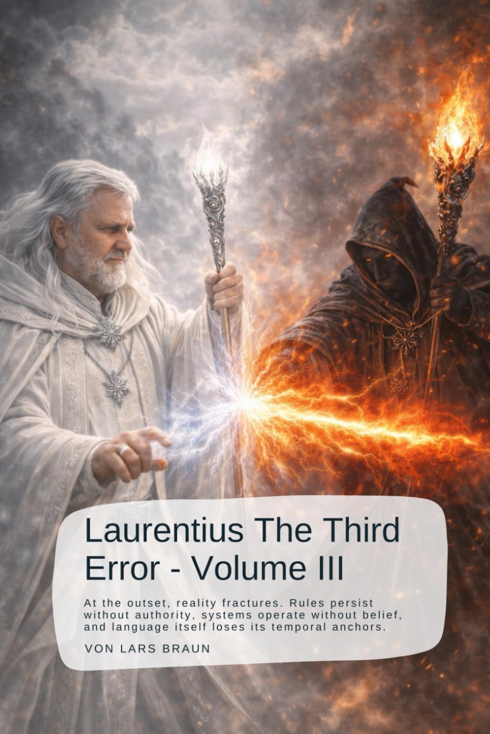 Laurentius The Third Error - Volume III: At the outset, reality fractures. Rules persist without authority, systems operate without belief, and ... The Chronicles of the Fourth Reckoning)