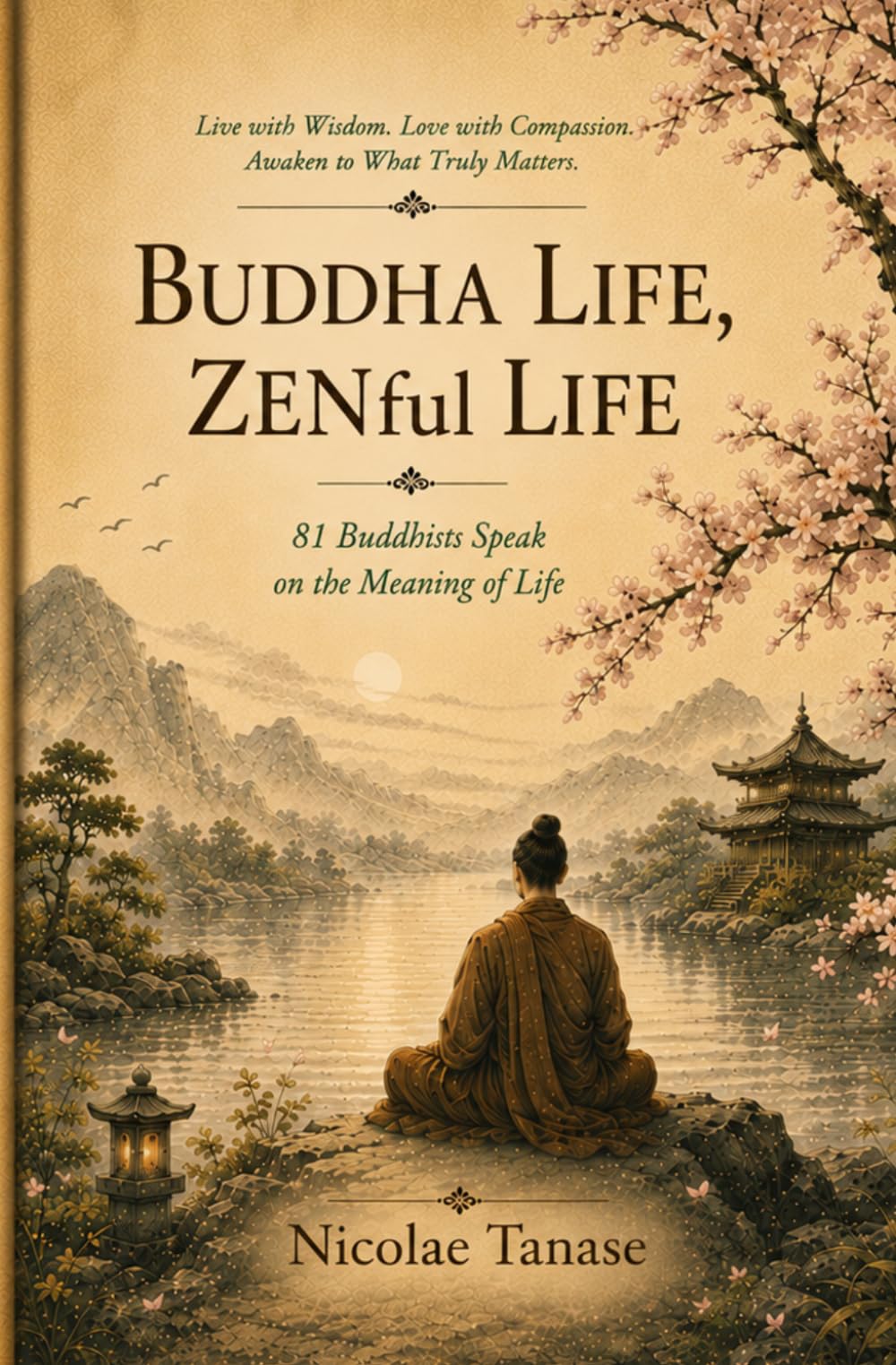 Buddha Life, ZENful Life: 81 Buddhists Speak on the Meaning of Life (Mindful Life)