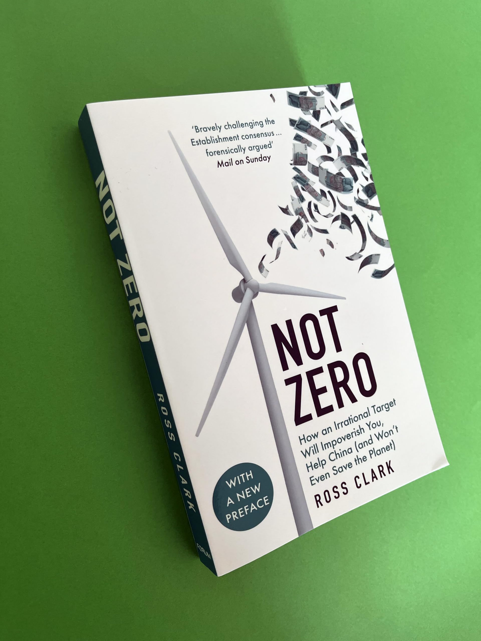 Not Zero: How an Irrational Target Will Impoverish You, Help China (and Won't Even Save the Planet)