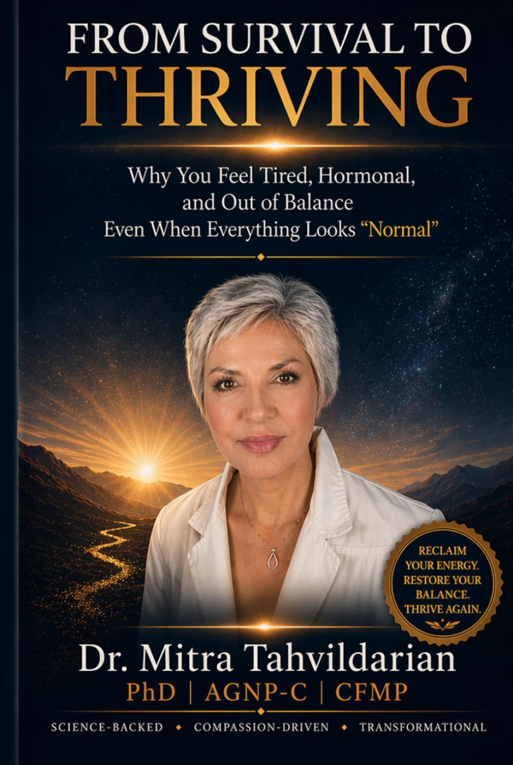 FROM SURVIVAL TO THRIVING: Why You Feel Tired, Hormonal, and Out of Balance Even When Everything Looks “Normal”