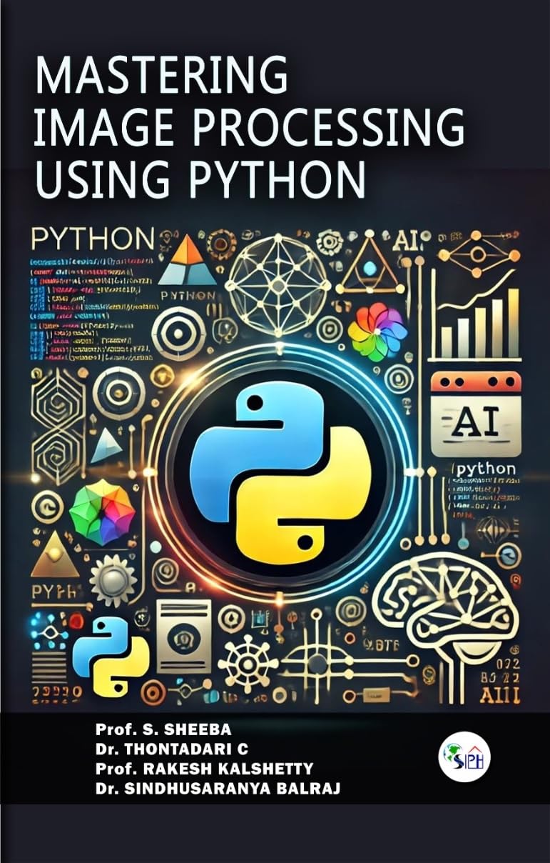 Buy MASTERING IMAGE PROCESSING USING PYTHON Book Online at Low Prices ...