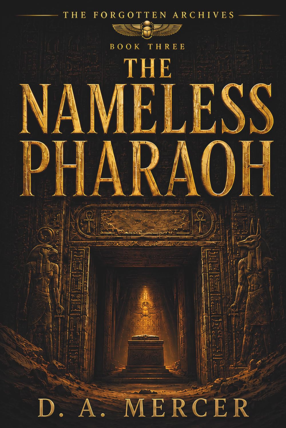 The Nameless Pharaoh: An Egyptian Archaeological Conspiracy Thriller (The Forgotten Archives)