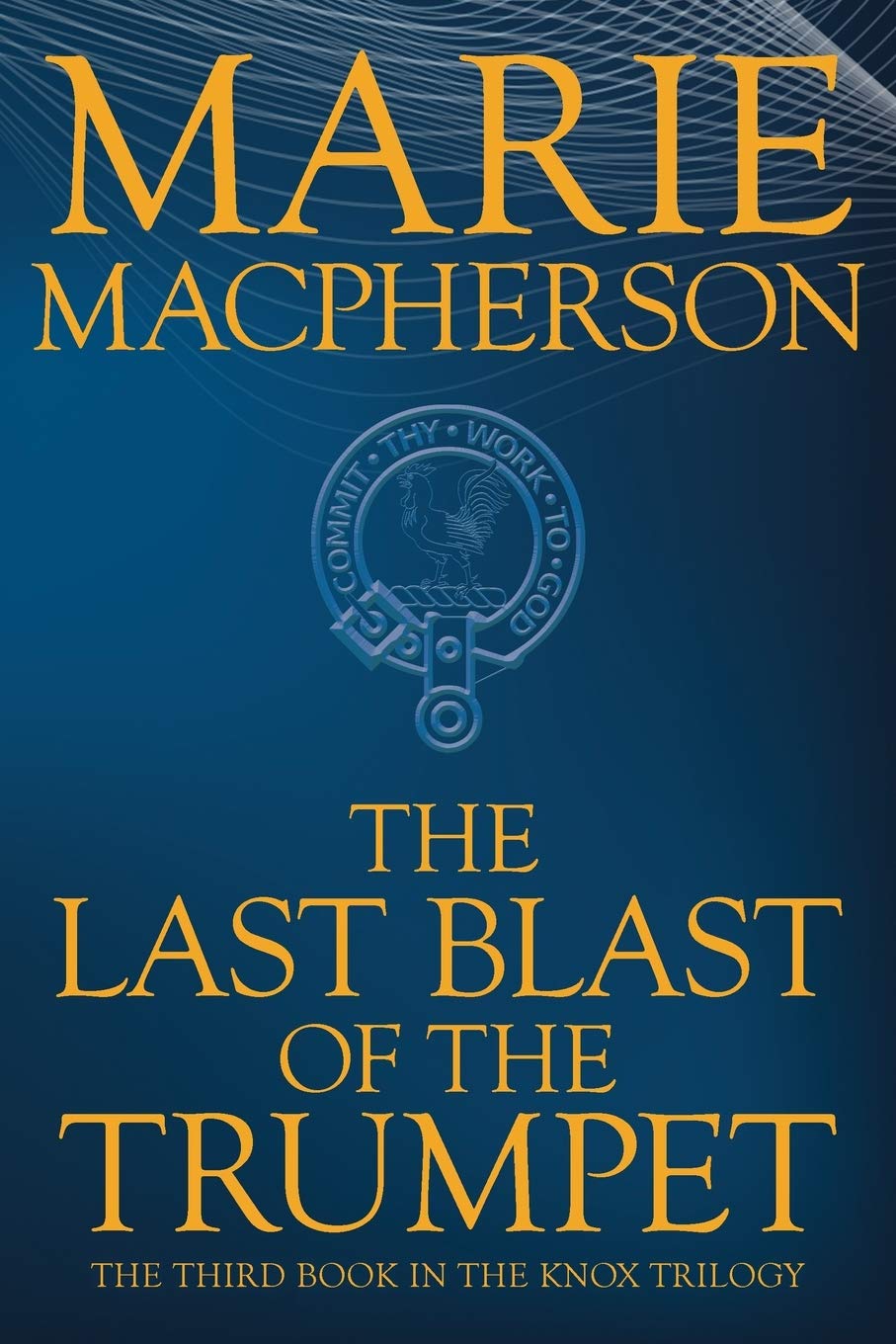 The Last Blast of the Trumpet,Marie Macpherson