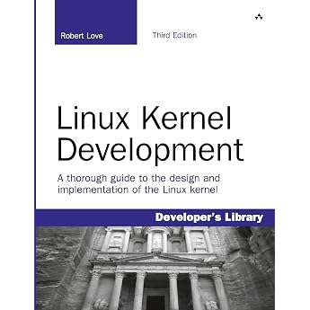 Linux Kernel Development (Developer's Library)