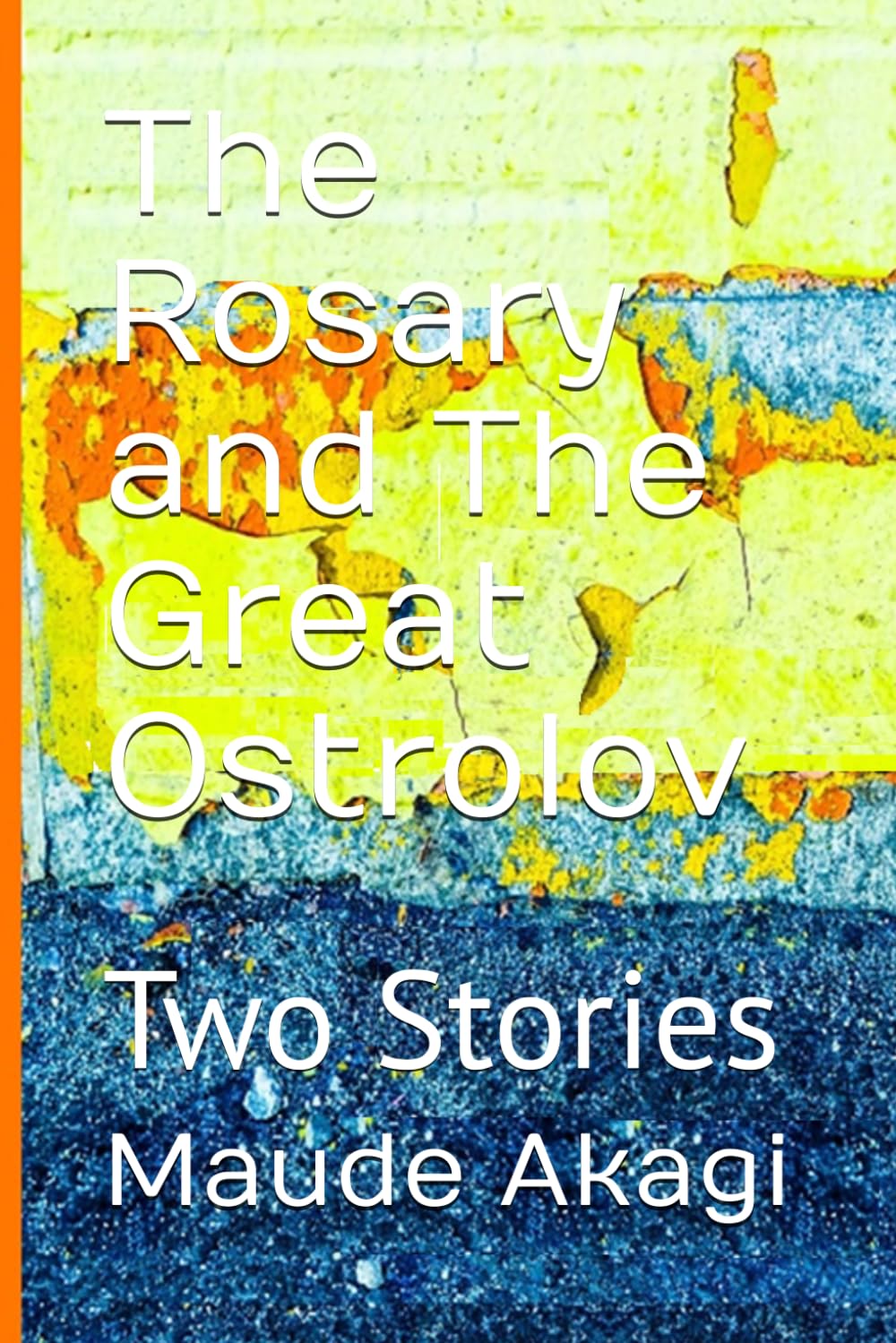 The Rosary and The Great Ostrolov: Two Stories