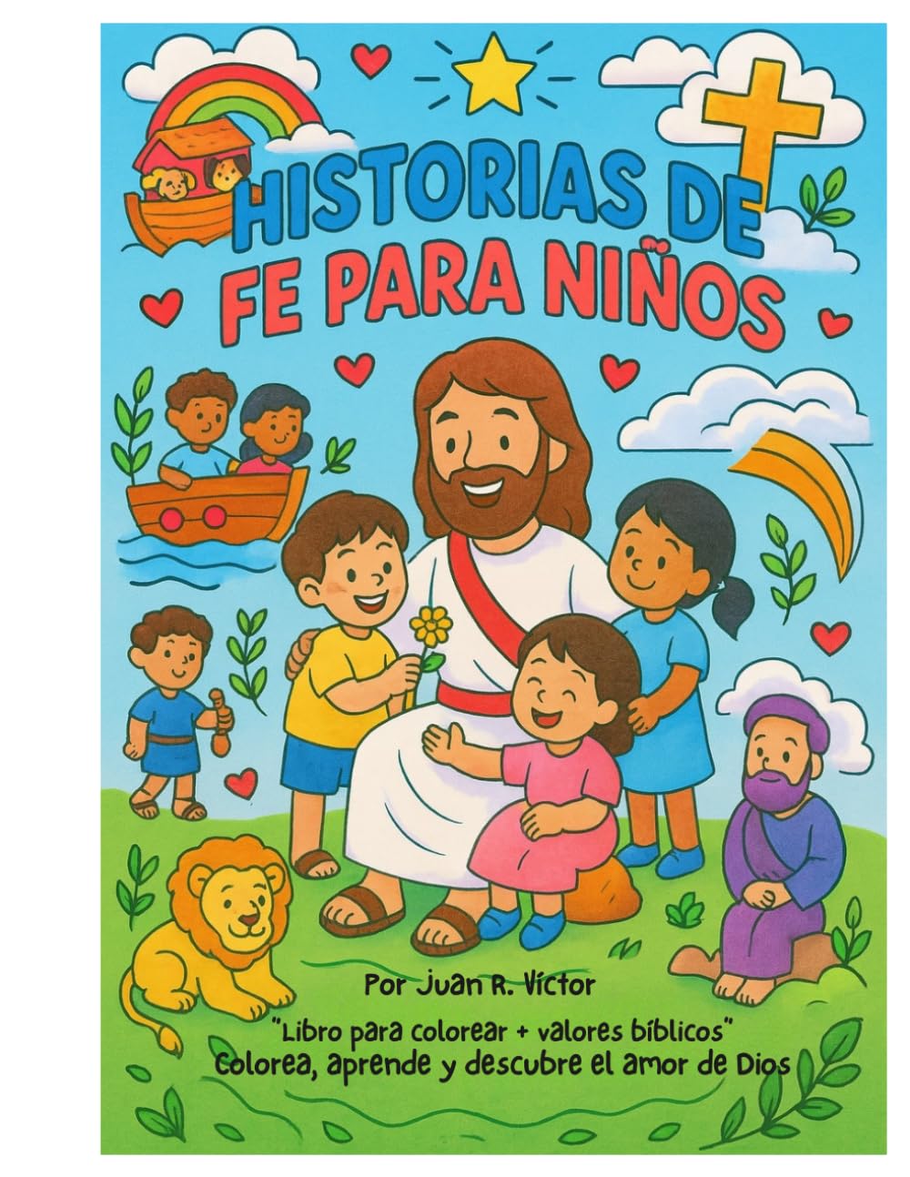 Historias de Fe para Niños: Colorea, aprende y descubre el amor de Dios.
