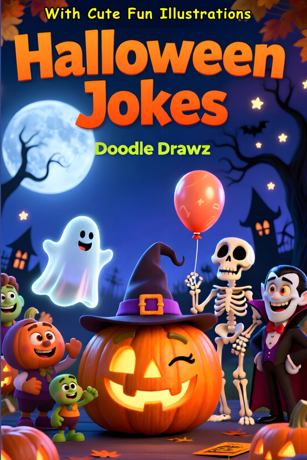 The Spooktacular Halloween Jokes Book with Cute Illustrations: Spooky Trick-or-Treat Laughs with Pumpkins, Ghosts, Witches, Vampires & More for Your ... with 30 matching pics (Cute & Spooky Jokes)