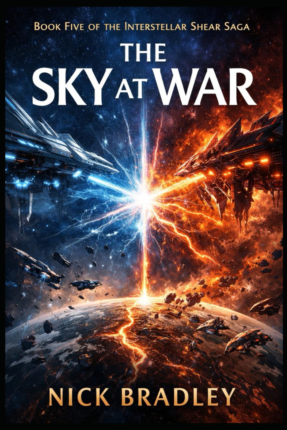 THE SKY AT WAR: Book Five of the Interstellar Shear Saga