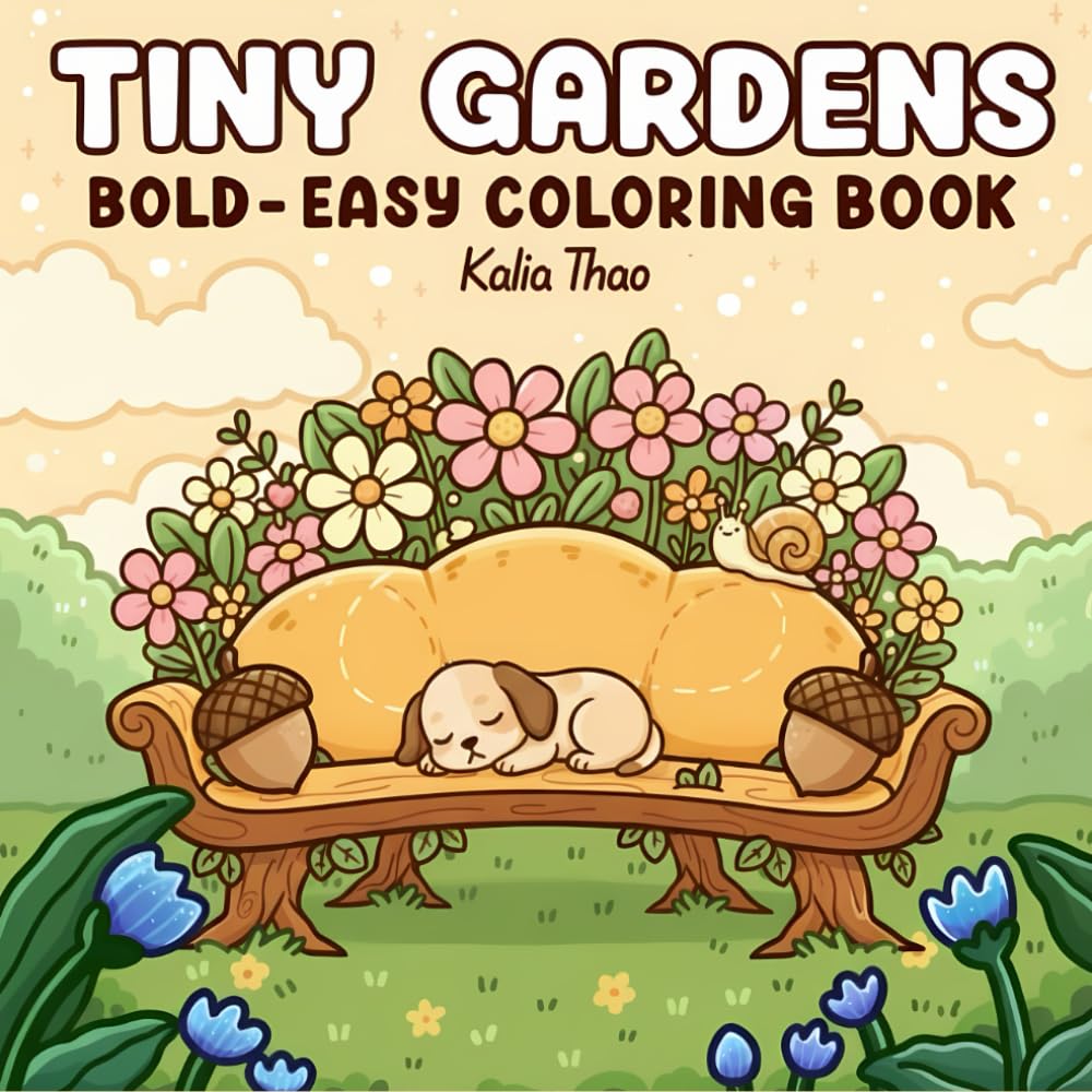 Tiny Gardens: Bold-Easy Coloring Book – Relaxing Flower Scenes, Whimsical Animals & Cozy Garden Moments for All Ages: A simple and joyful coloring book with bold lines and cute nature illustrations