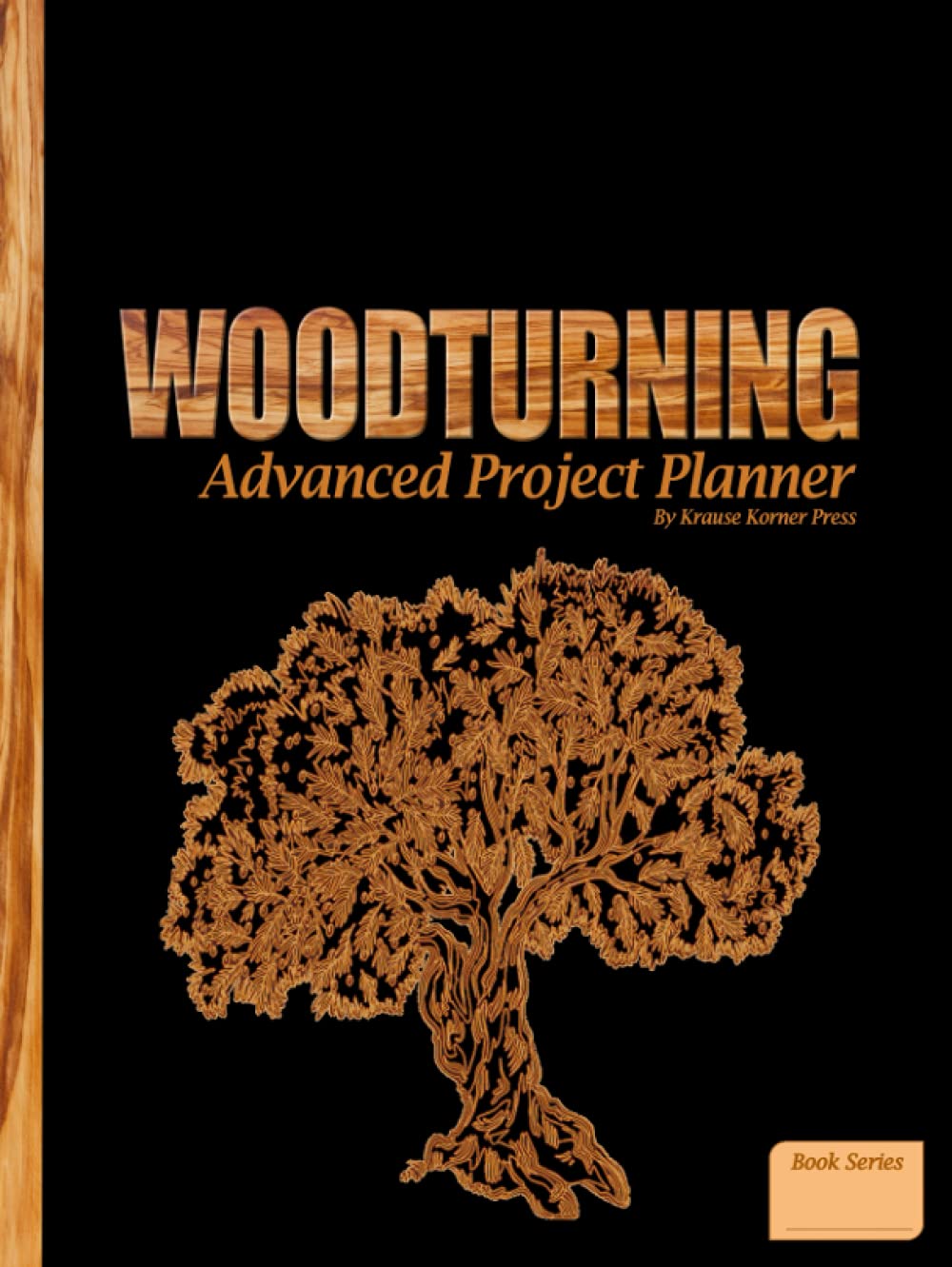 Woodturning Advanced Project Planner: The Ultimate Project Idea And Tracker To Record Up To 50 Woodturning Design Projects And Donation Projects (Olive Wood Tree)