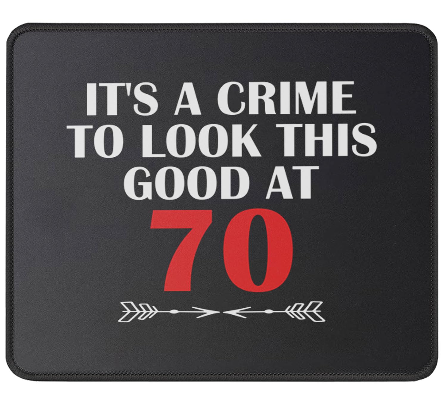 Funny Mousepad Birthday - It's a Crime to Look This Good at 70 for 70 Year Old - 70th Birthday Gifts - 1953, 1954, 1955 Gift Mouse Mat 9.5 Inch