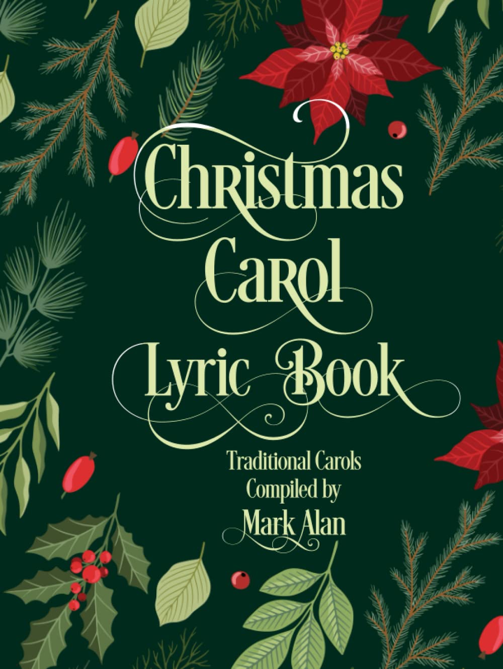 Christmas Carol Lyric Book: 35 Traditional Carols to Bring Joy to Your Holiday Season