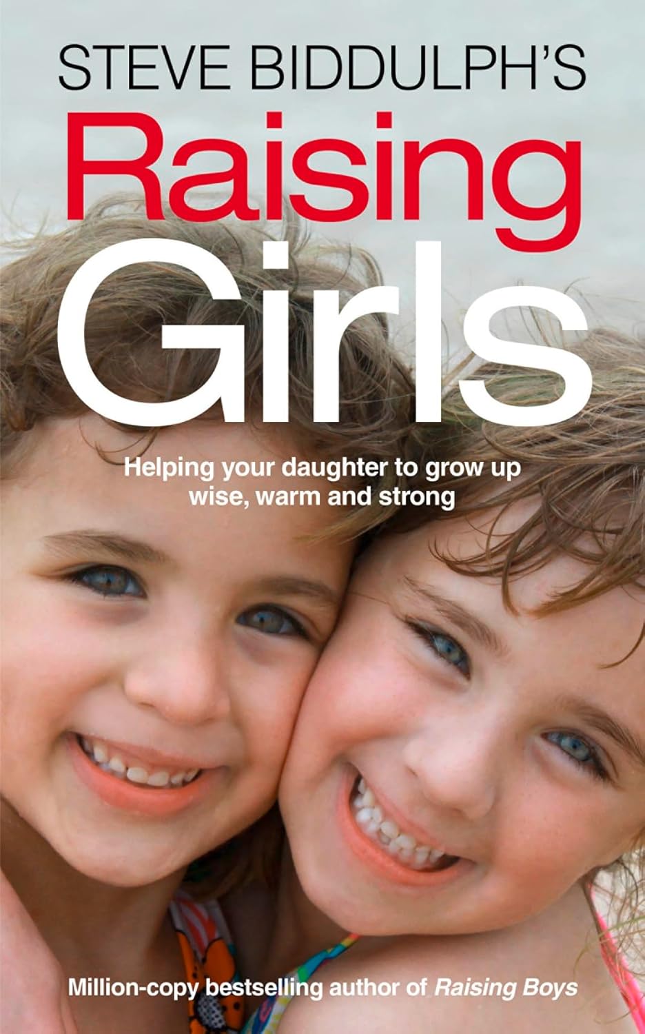 Steve Biddulphs Raising Girls in Only [Paperback] Steve Biddulph Steve Biddulph 9780007520510