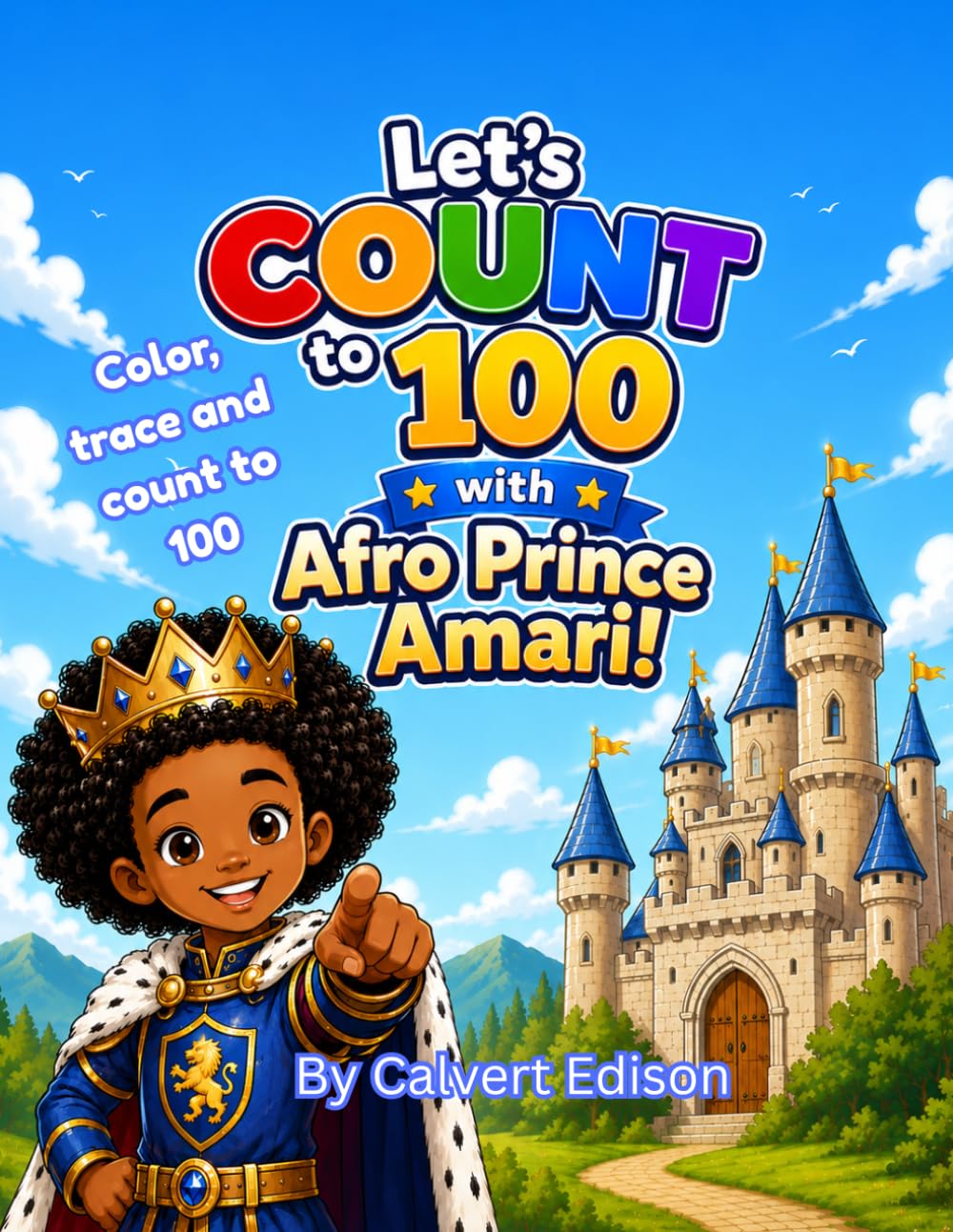 Count to 100 with Afro Prince Amari: Color, Count and trace your way to 100!