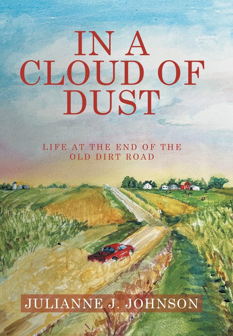 In a Cloud of Dust: Life at the End of the Old Dirt Road