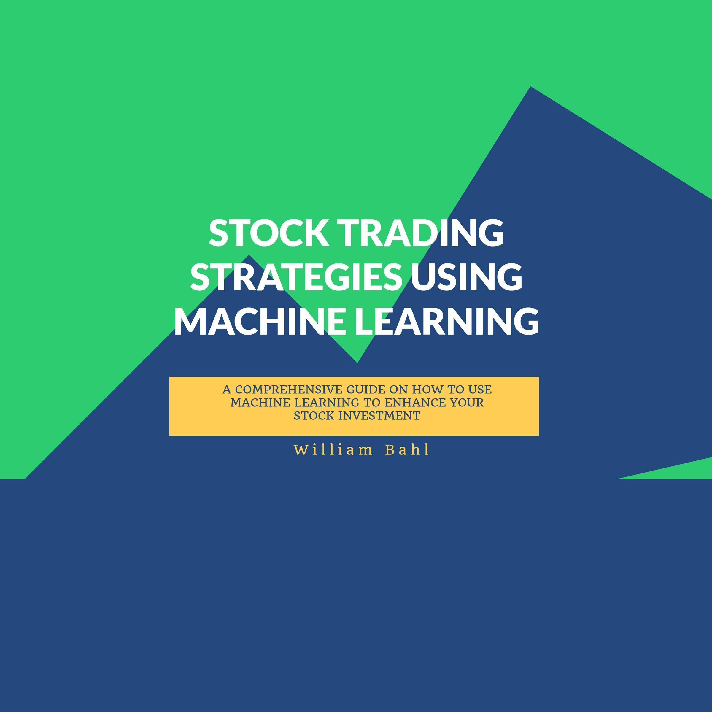 Cover art for Stock Trading Strategies Using Machine Learning