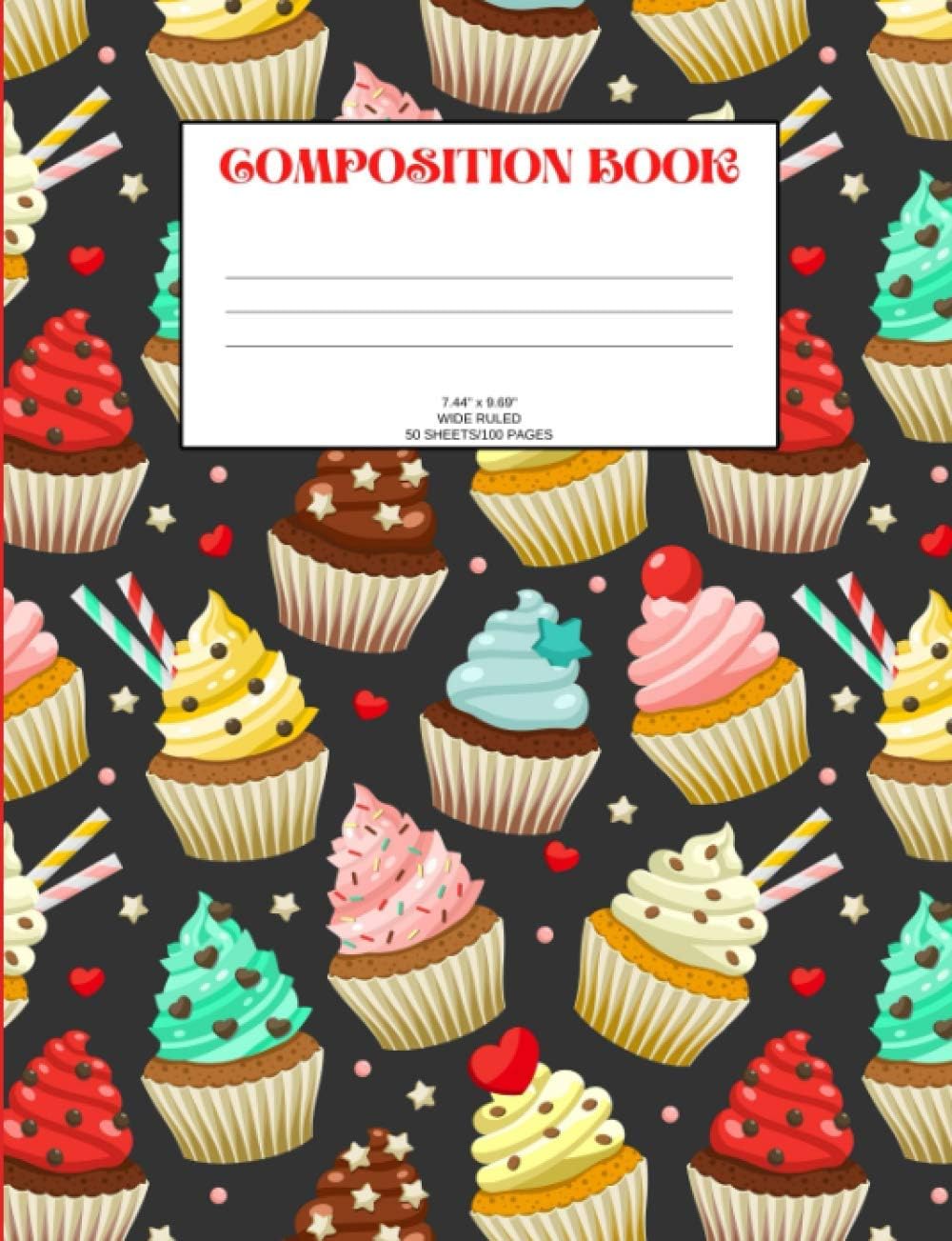 Composition Book: Cupcakes; wide rules; 50 sheets/100 pages; 7.44" x 9.69"