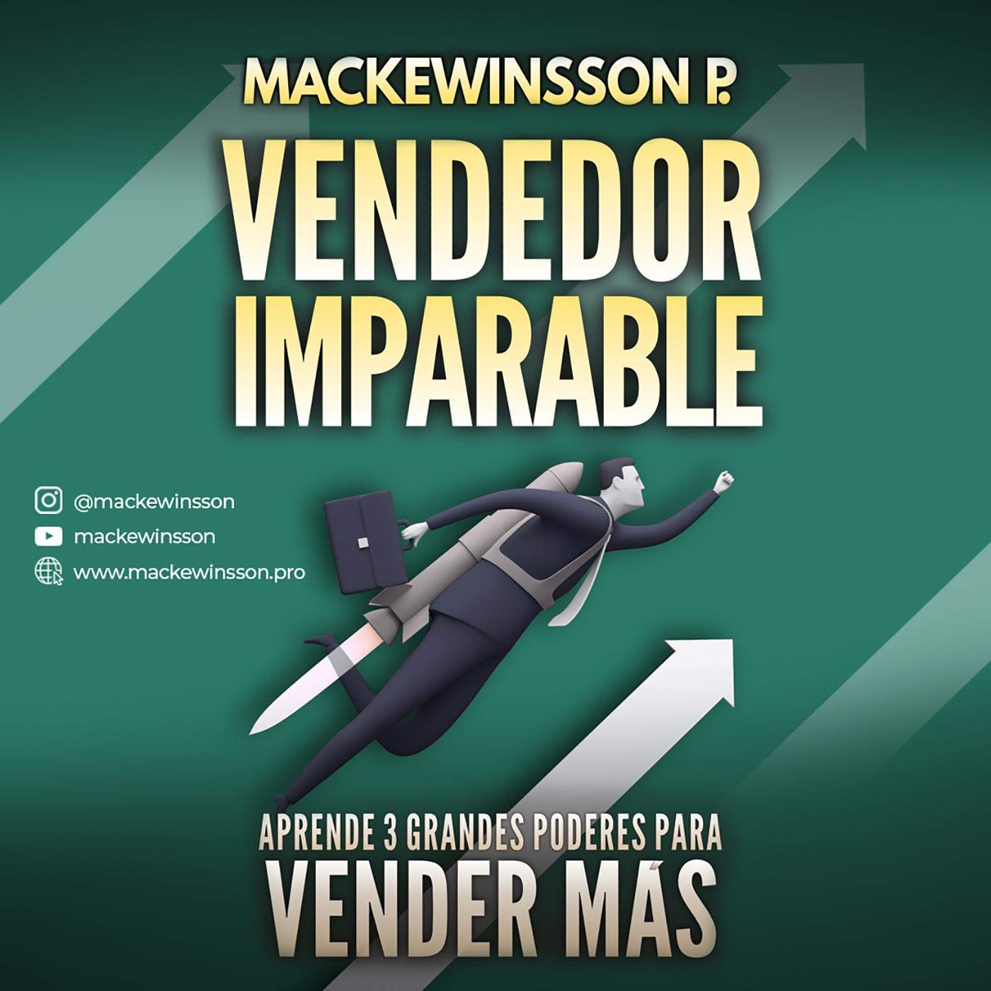 Cover art for Vendedor Imparable: Aprende 3 Grandes Poderes para Vender Más [Unstoppable Seller: Learn 3 Great Powers to Sell More]