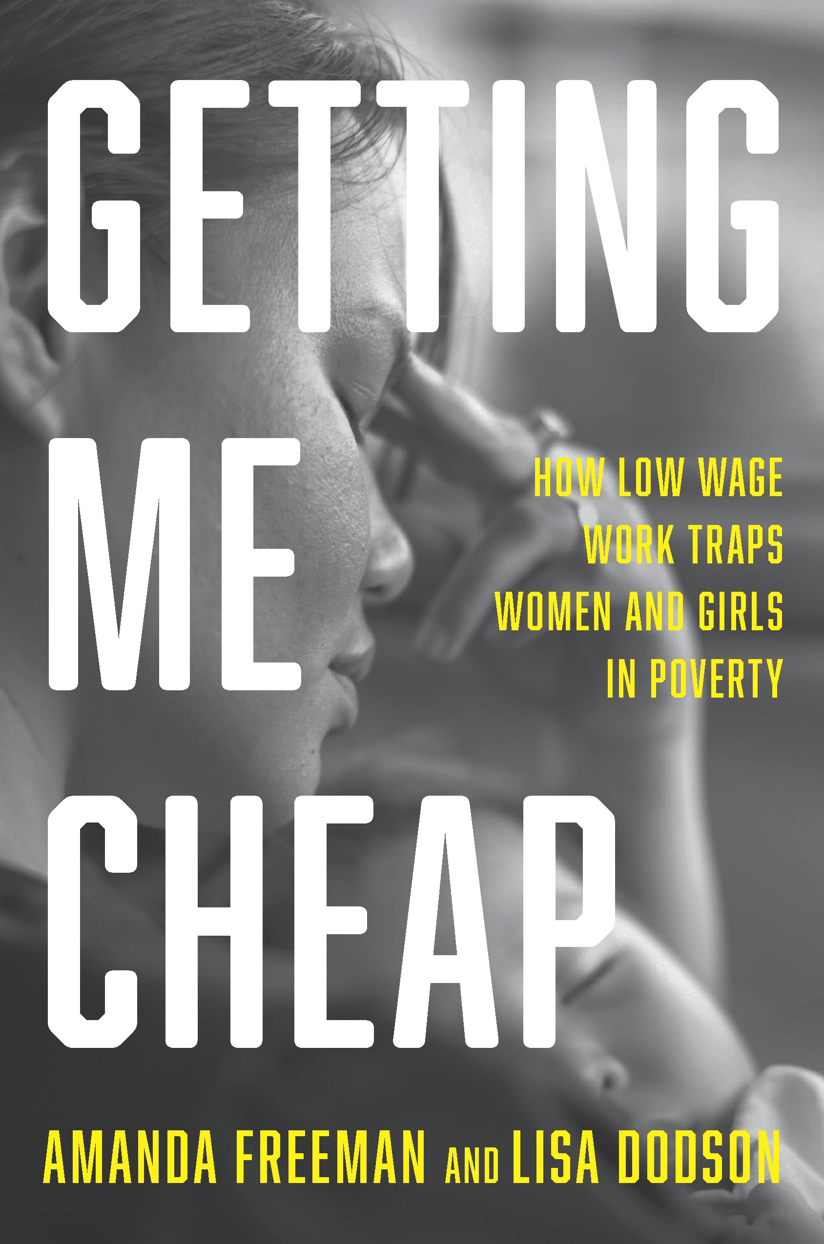 Buy Getting Me Cheap: How Low-Wage Work Traps Women and Girls in Poverty — BookShops.in